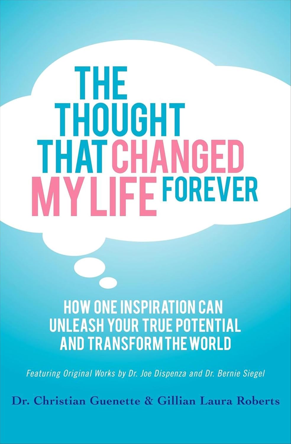 ler totalmente The Thought That Changed My Life Forever: How One Inspiration Can Unleash Your True Potential and Transform the World (English Edition)
