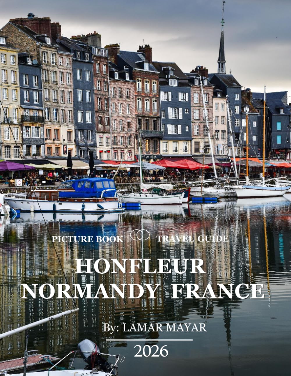 Honfleur, Normandy, France: Wonderful pictures that give you an idea of an amazing country, the style of buildings, castles, etc., for all travel lovers. baixar livro de graça