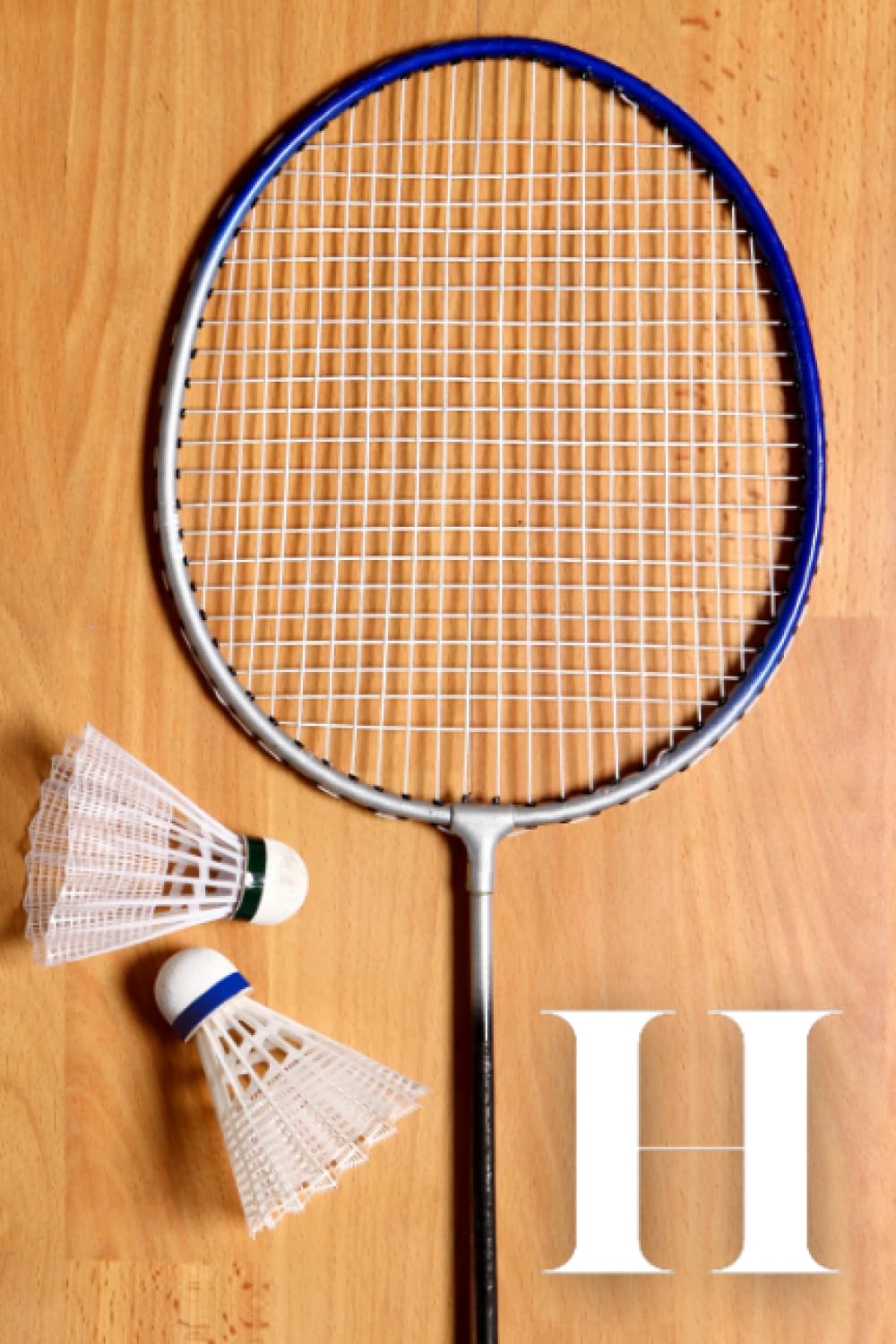 ler totalmente H: Badminton Game Sport Themed Initial Monogram Letter "H" Personalized Name Lined Notebook / Journal / Diary for Writing Notes