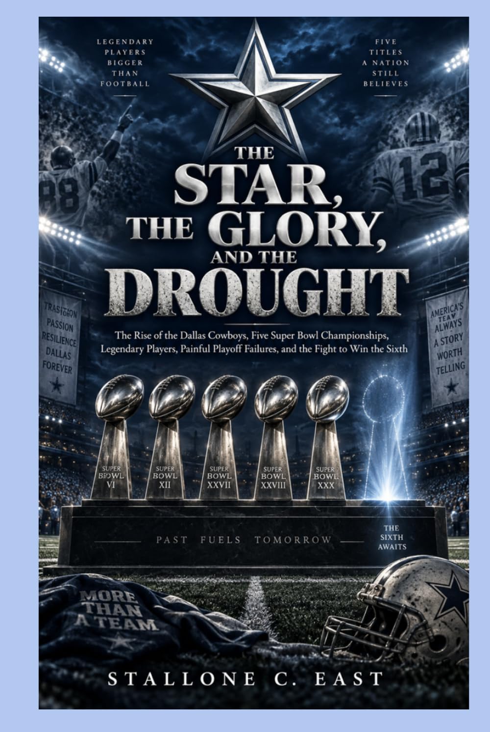 capítulo por capítulo baixar THE STAR, THE GLORY, AND THE DROUGHT: The Rise of the Dallas Cowboys, Five Super Bowl Championships, Legendary Players, Painful Playoff Failures, and the Fight to Win the Sixth