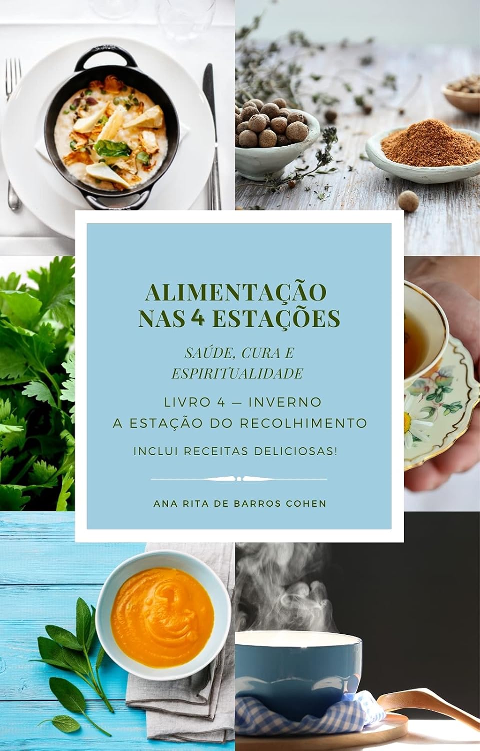 capítulo por capítulo baixar ALIMENTAÇÃO NAS 4 ESTAÇÕES — INVERNO — A Estação do Recolhimento: Saúde, Cura e Espiritualidade — Autoconhecimento e Receitas Deliciosas
