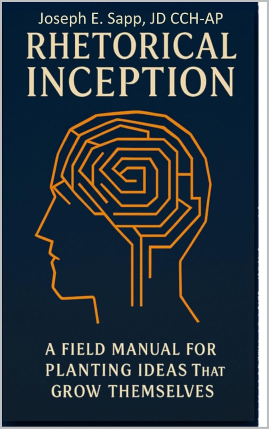 ler totalmente Rhetorical Inception: A Field Manual for Planting Ideas That Grow Themselves (Professional Hypnosis Resources) (English Edition)