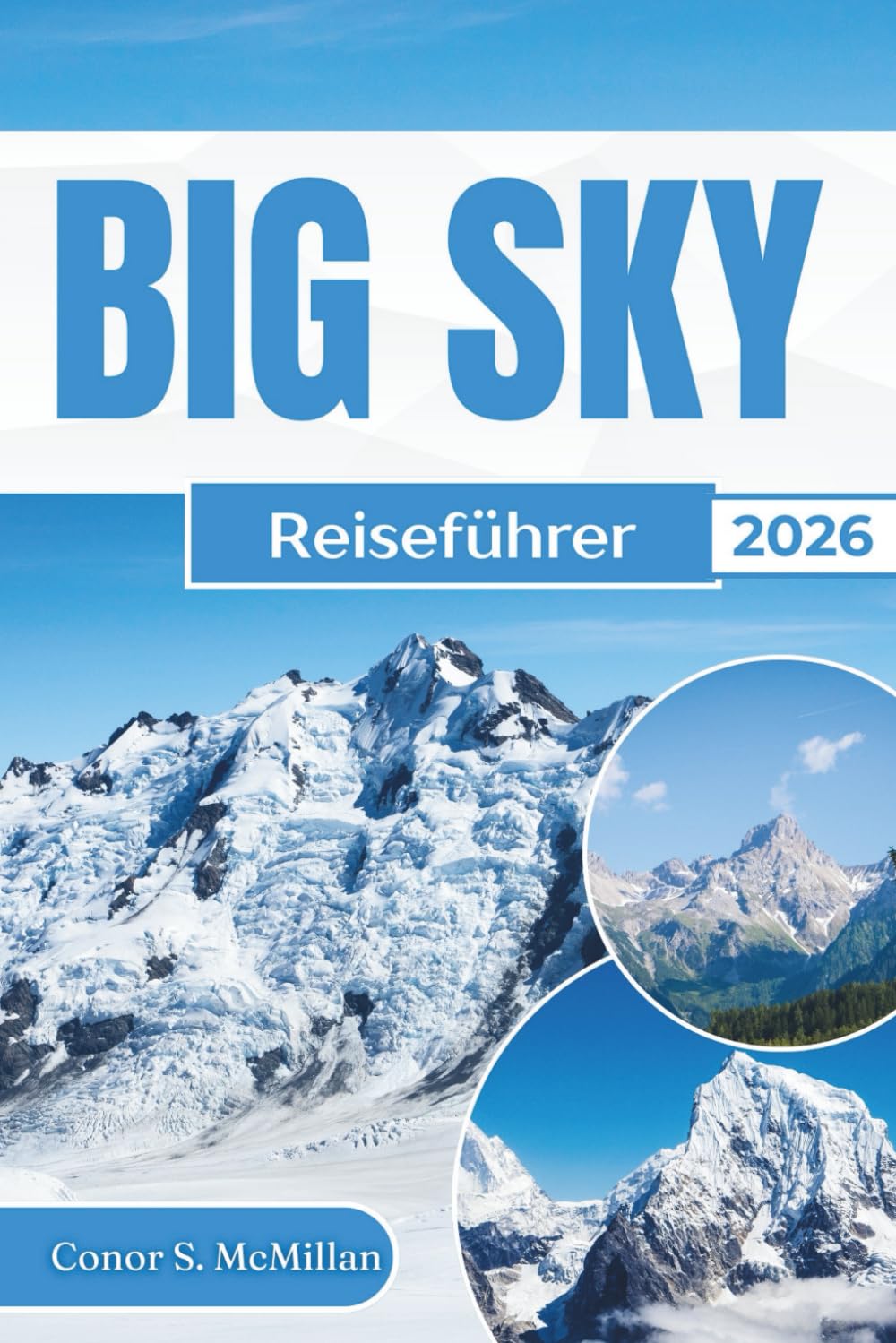 Big Sky Reiseführer 2026: Entdecken Sie Montanas Outdoor-Abenteuer, Skigebiete, malerische Wanderwege und Yellowstone Gateway-Erlebnisse baixar o livro de graça