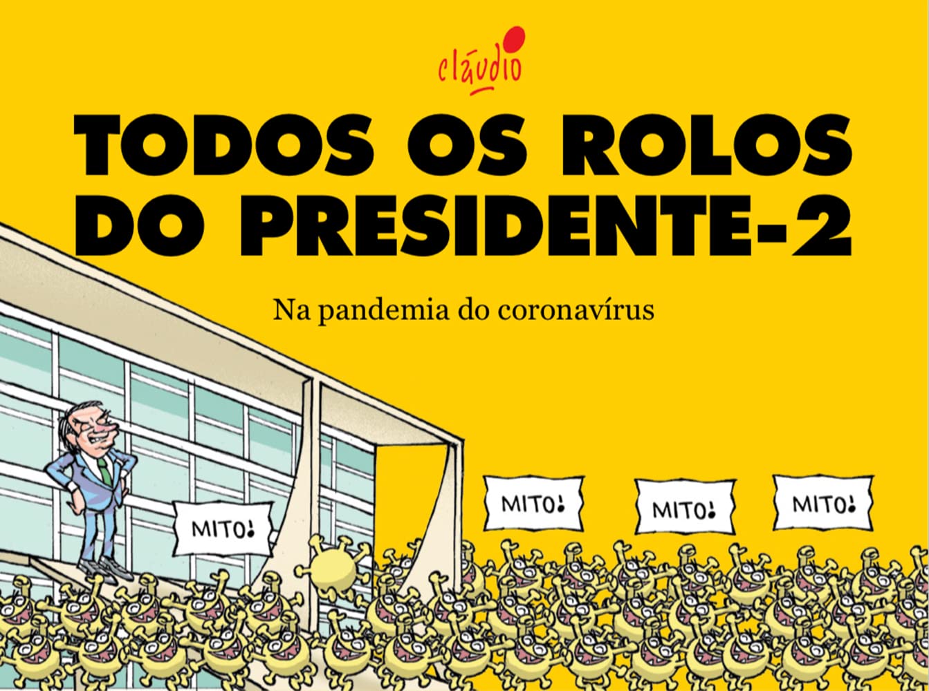 Todos os rolos do presidente 2: Na pandemia do coronavírus (O governo Bolsonaro em charges) baixar o livro de graça