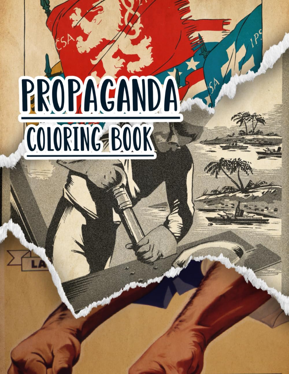 Propaganda Coloring Book: Vol 2 of Historical WW1 WW2 World War Cold War Posters Old Patriotic Art Political prints American history and more. High... For Mindful fun, relaxation and stress relief baixar o livro de graça