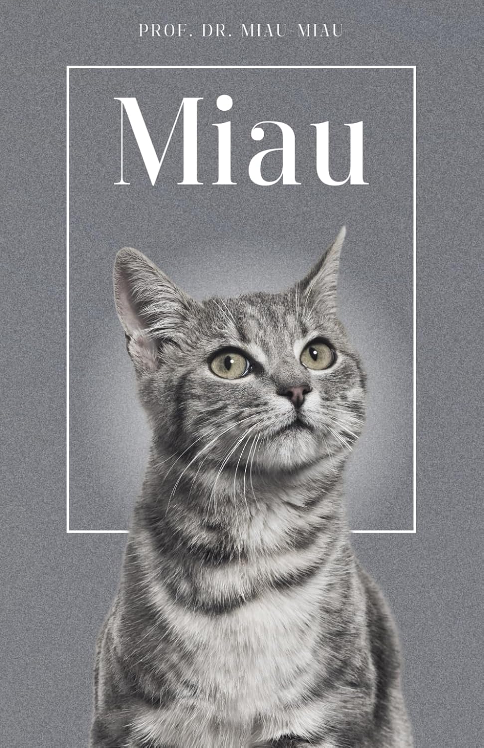 Miau - Die Biografie von Prof. Dr. Miau-Miau: Über 100 Seiten gefüllt mit dem Wort "Miau" I Das perfekte Geschenk für alle Katzenliebhaber I Softcover baixar livro de graça