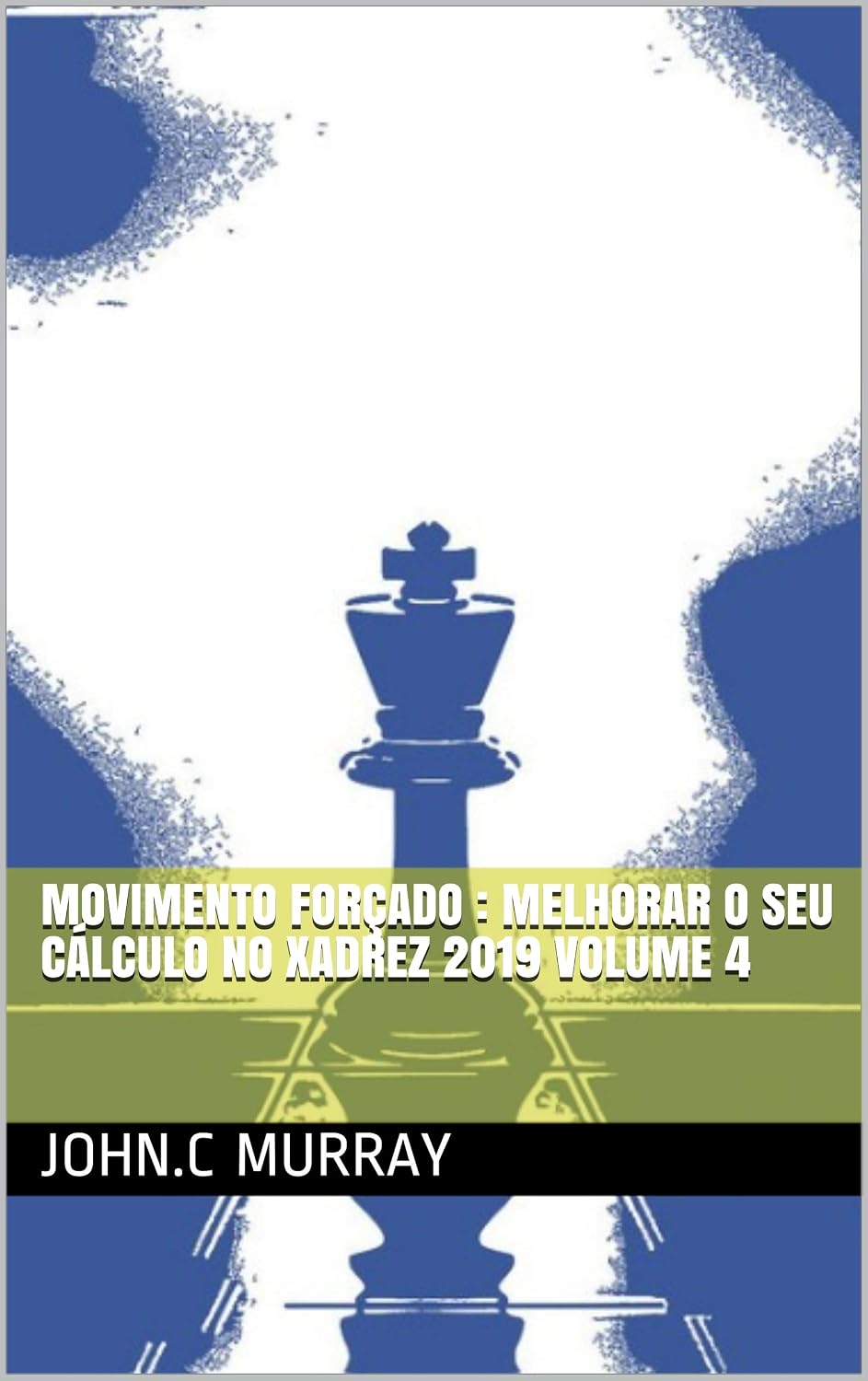 capítulo por capítulo baixar Movimento forçado: Melhorar o Seu Cálculo no Xadrez 2019 volume 4