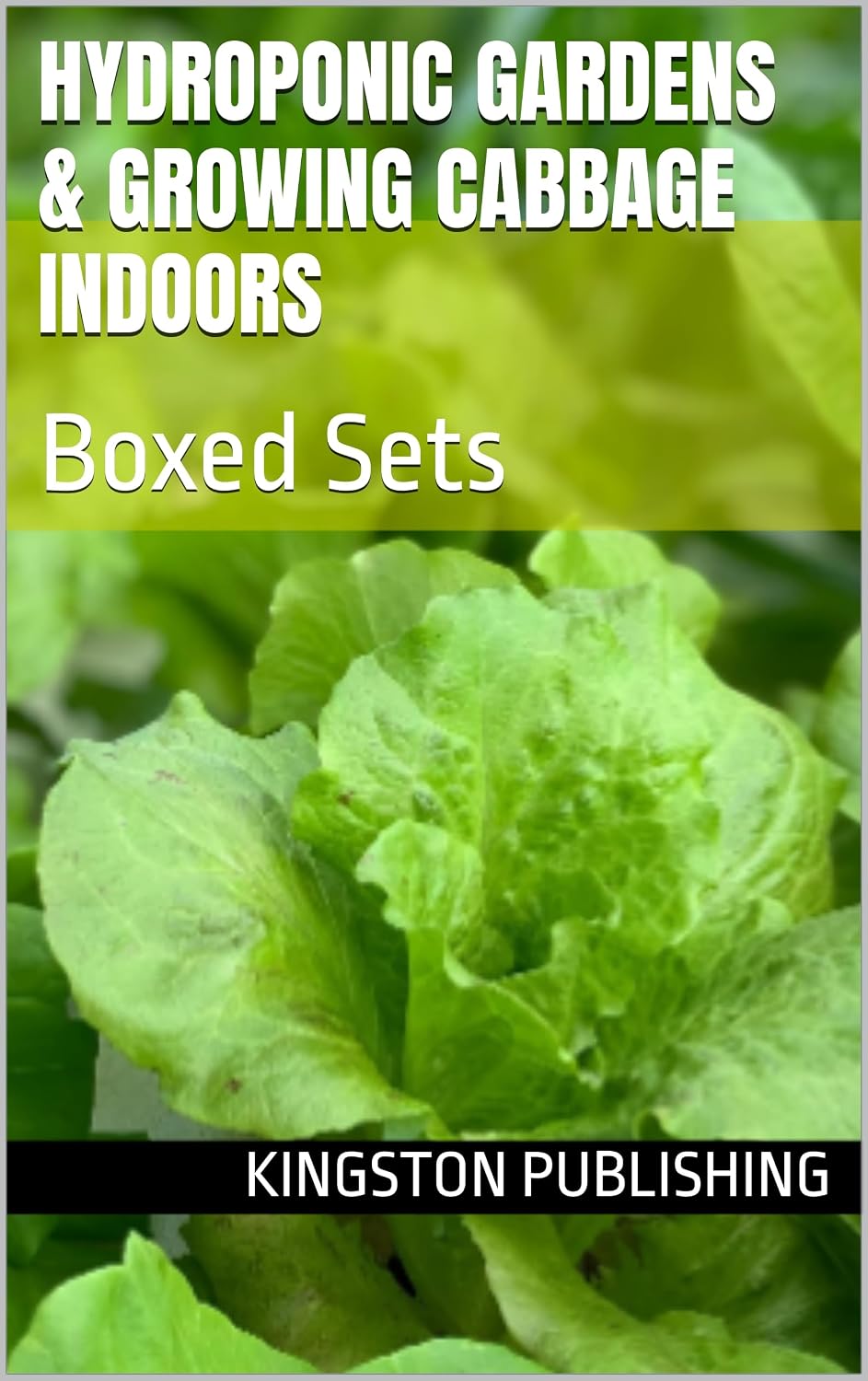 capítulo por capítulo baixar Productive Hydroponic Gardens & Growing Firm Cabbage Indoors: Boxed Sets (Low-Maintenance Fruit Gardening Indoors) (English Edition)