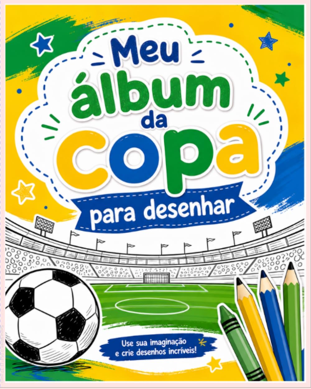 ler totalmente Meu álbum da copa para desenhar: O álbum que as crianças completam desenhando. (Portuguese Edition)
