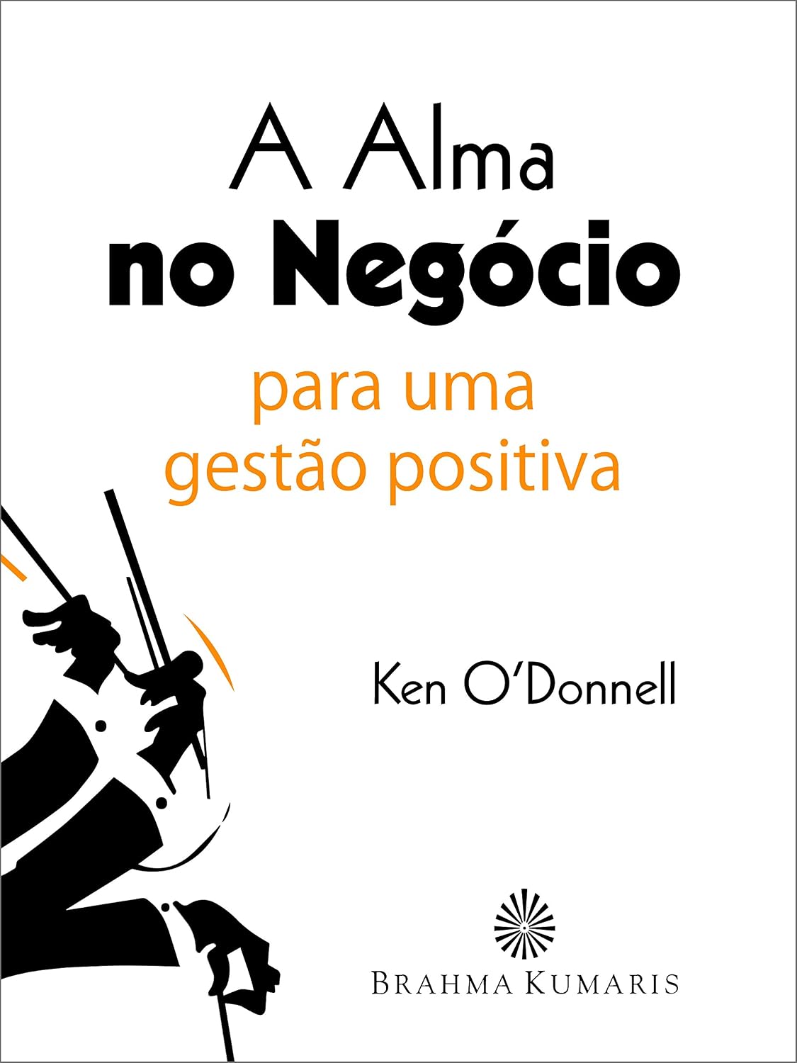 A alma no negócio: Para uma gestão positiva baixar livro de graça