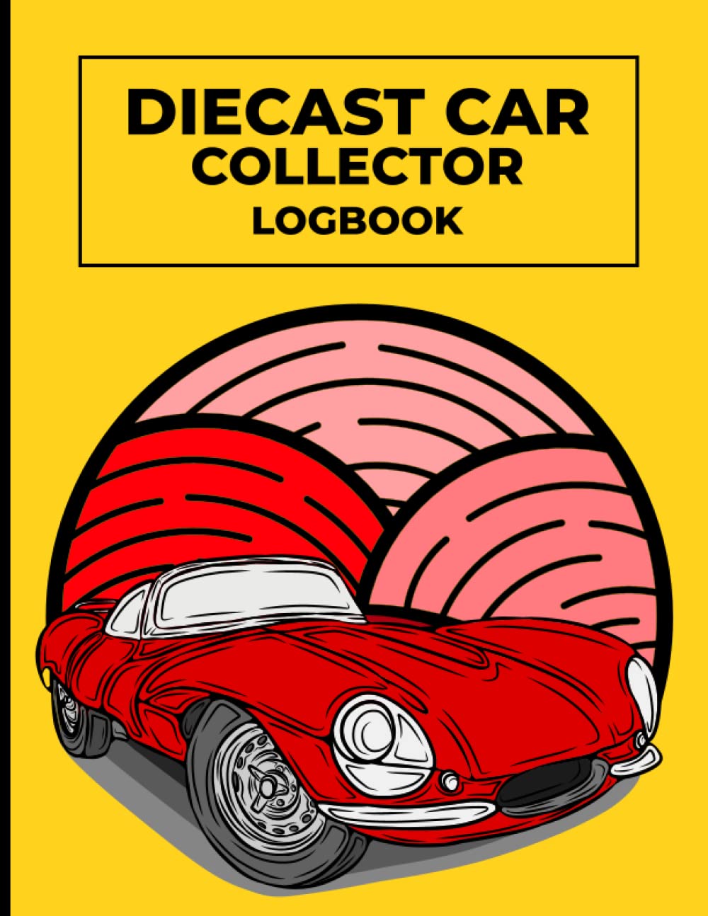 Diecast Car Collector Logbook: Toy diecast model cars trucks | Oldsmobile diecast cars | Muscle cars high-power high-performance baixar livro de graça