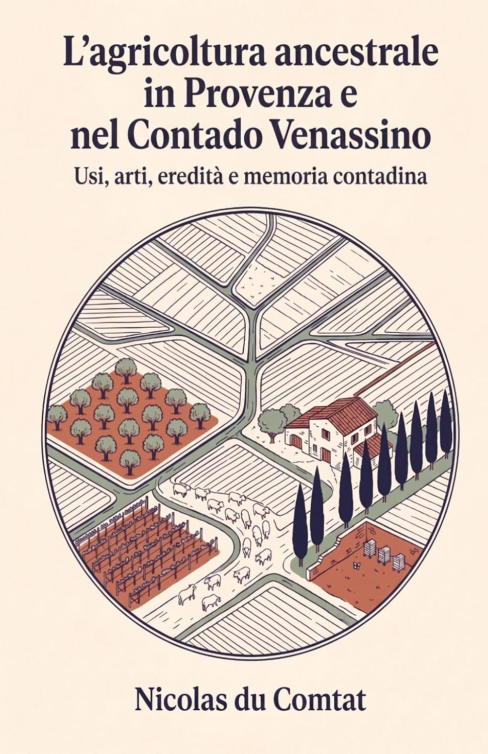 L’agricoltura ancestrale in Provenza e nel Contado Venassino: Usi, arti, eredità e memoria contadina (Italian Edition) baixar o livro de graça