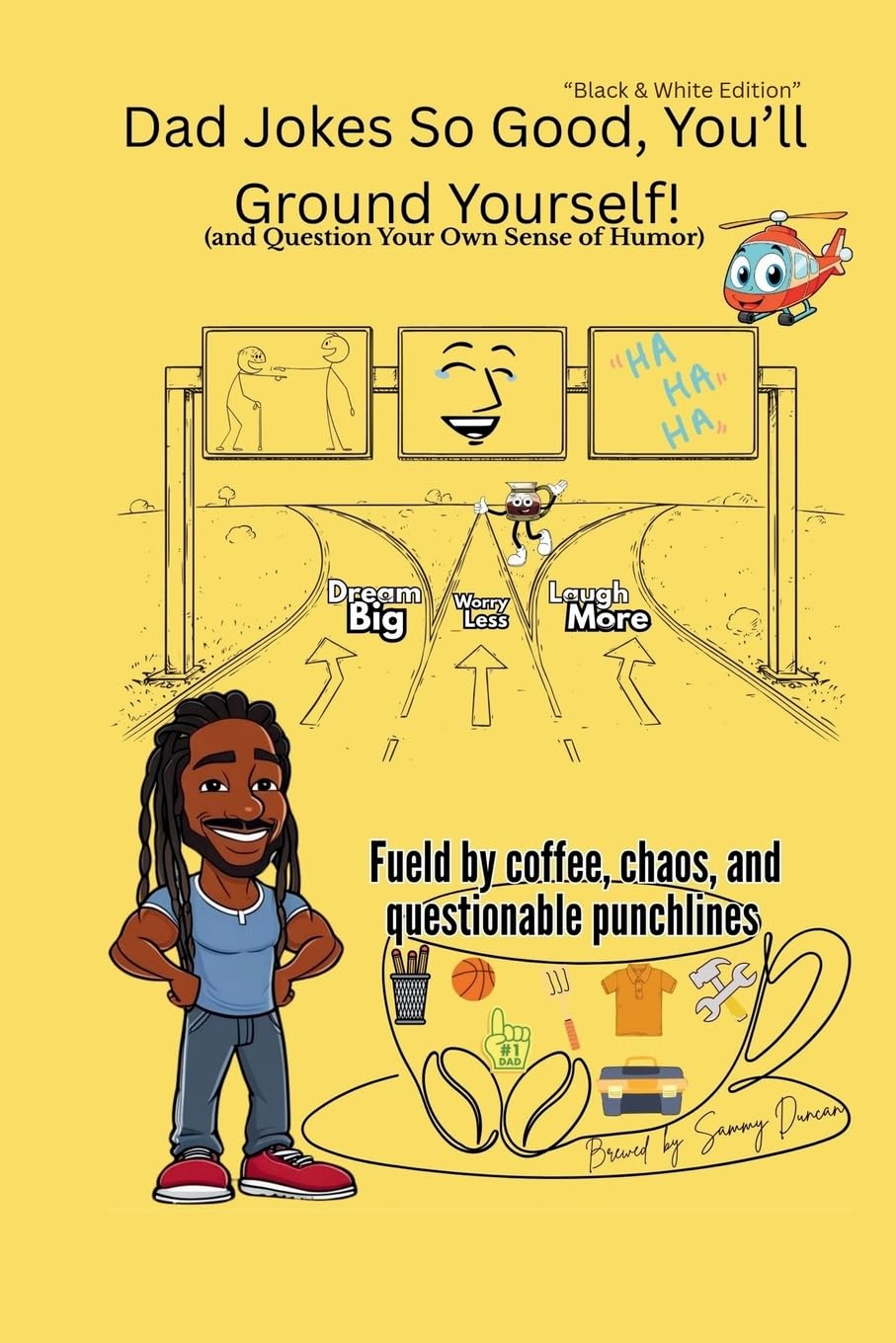 Dad Jokes So Good, You'll Ground Yourself! (And Question Your Own Sense Of Humor)(Black & White Edition) baixar livro de graça