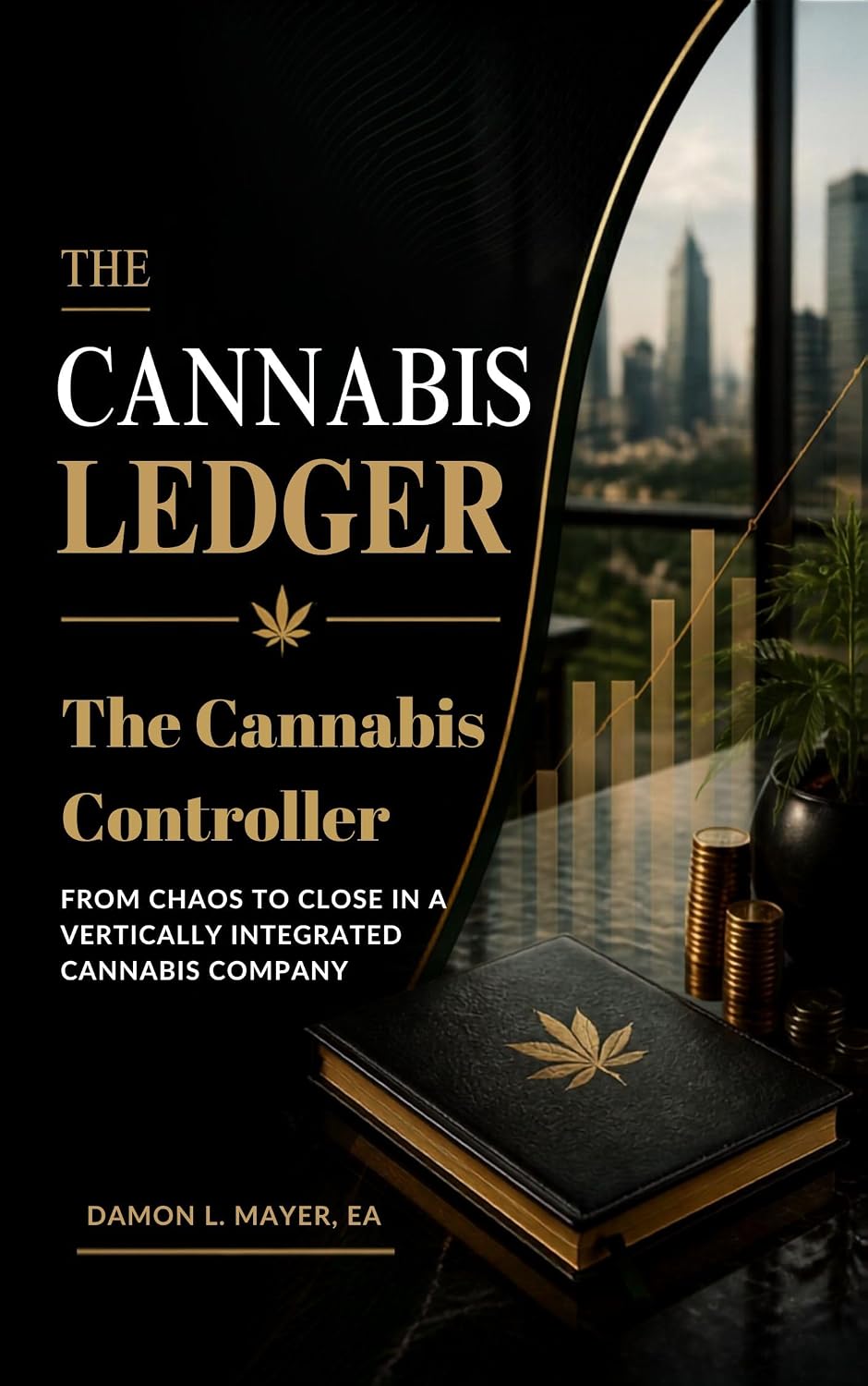 capítulo por capítulo baixar The Cannabis Controller: From Chaos to Close in a Vertically Integrated Cannabis Company (The Cannabis Ledger™ Financial Library) (English Edition)