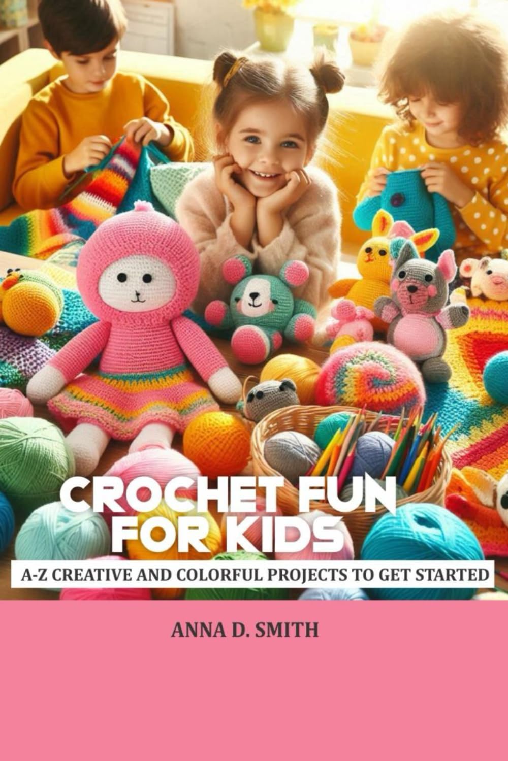 capítulo por capítulo baixar CROCHET FUN FOR KIDS: A-Z CREATIVE AND COLORFUL PROJECTS TO GET STARTED