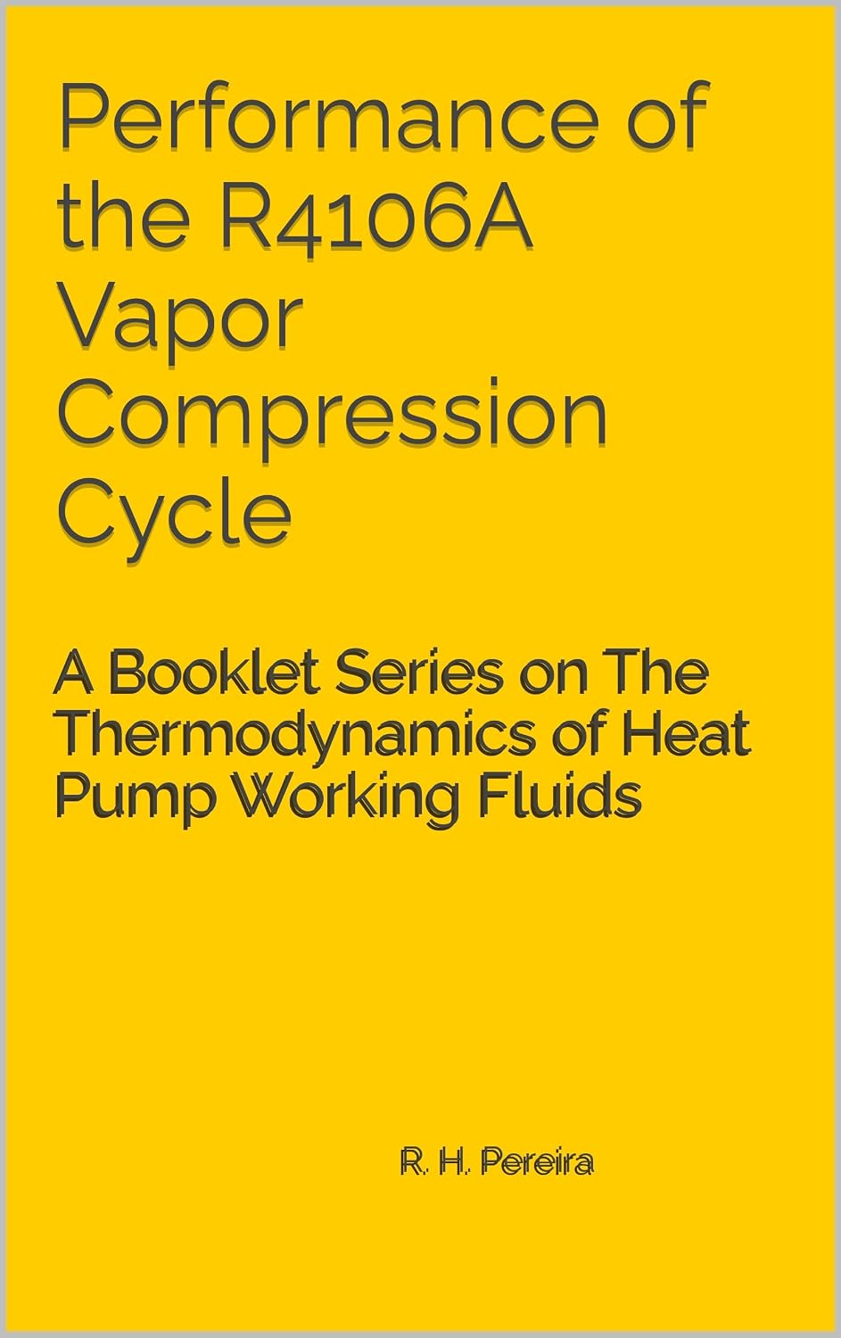 ler totalmente Performance of the R4106A Vapor Compression Cycle: Issue of A Booklet Series on The Thermodynamics of Heat Pump Working Fluids (English Edition)