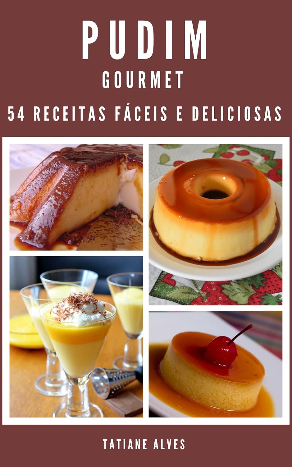 Pudim Gourmet - 54 receitas fáceis e deliciosas baixar livro de graça