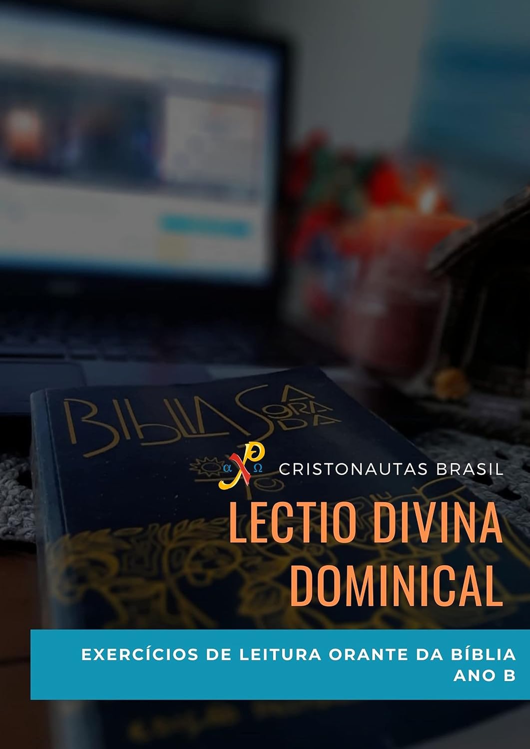 Lectio Divina Dominical - Ano B: Exercícios de Leitura Orante da Bíblia baixar o livro de graça