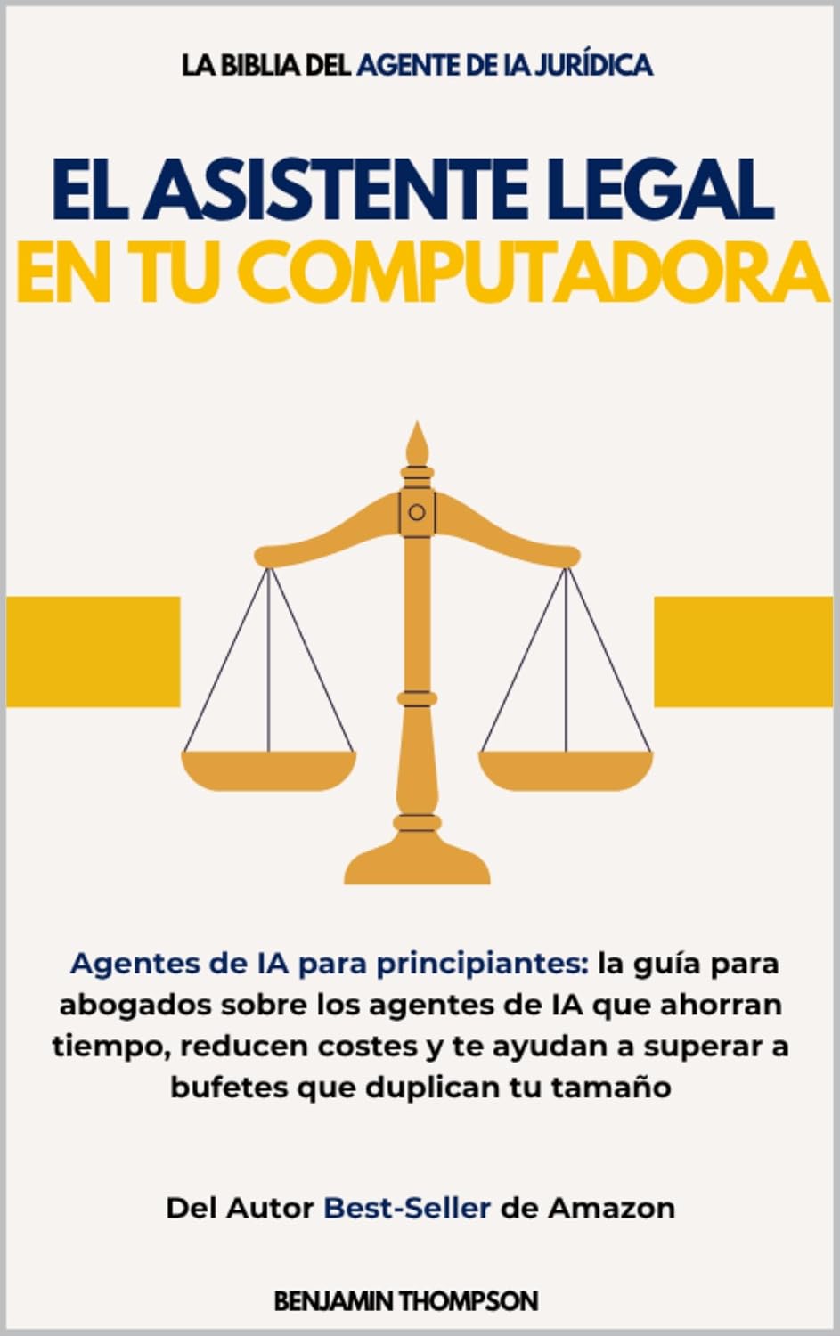 El asistente legal en tu computadora (Agentes de IA para principiantes: la guía para abogados sobre los agentes de IA que ahorran tiempo, reducen costes... a superar a bufetes) (Spanish Edition) baixar o livro de graça