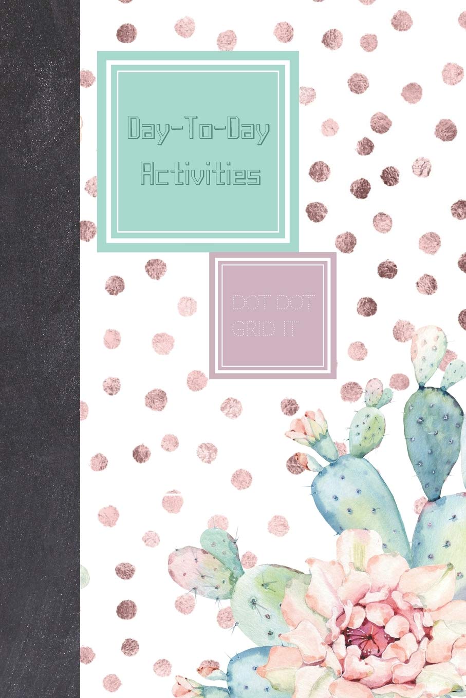 capítulo por capítulo baixar Day To Day Activities Dot Dot Grid It: Travel Friendly Dot Grid Journal With A Stylish Cactus Plant & Pink Polka Dots Cover With Succulents On The Back For Daily Entries
