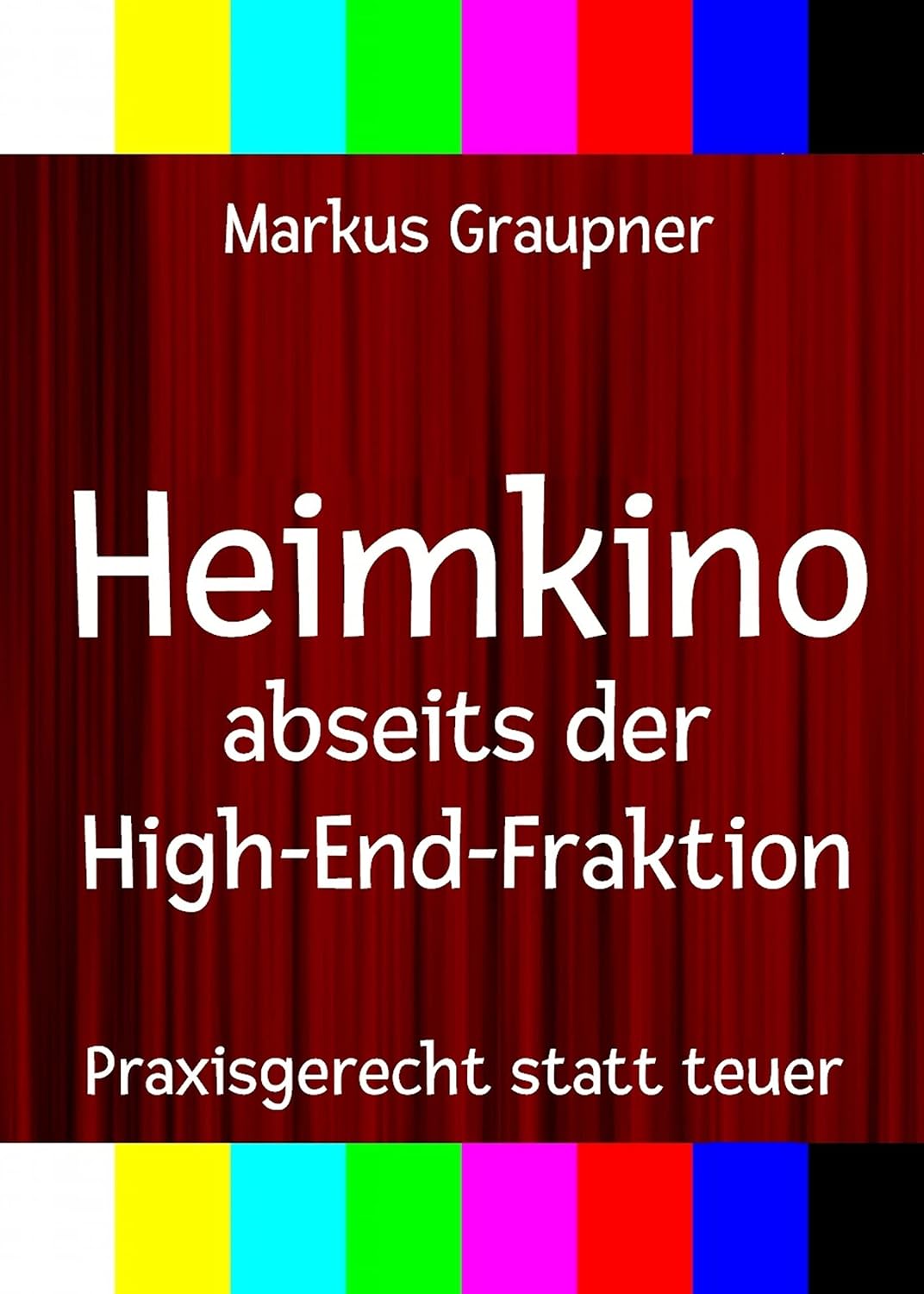 Heimkino abseits der High-End-Fraktion: Praxisgerecht statt teuer (German Edition) baixar o livro de graça