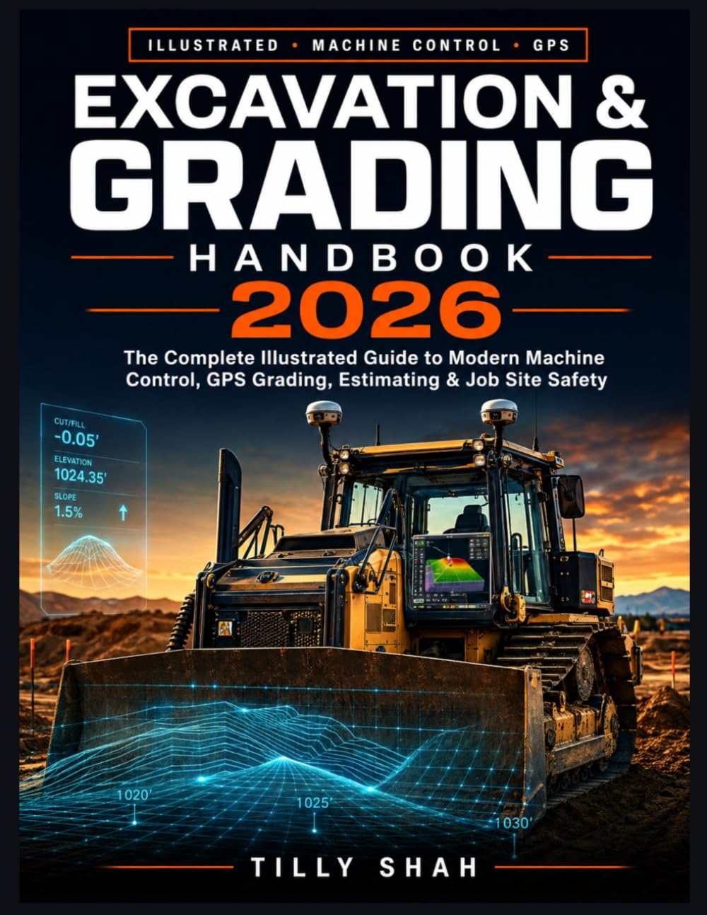 Excavation & Grading Handbook 2026: The Complete Illustrated Guide to Modern Machine Control, GPS Grading, Estimating & Job Site Safety (ILLUSTRATED PRACTICAL GUIDES) baixar o livro de graça
