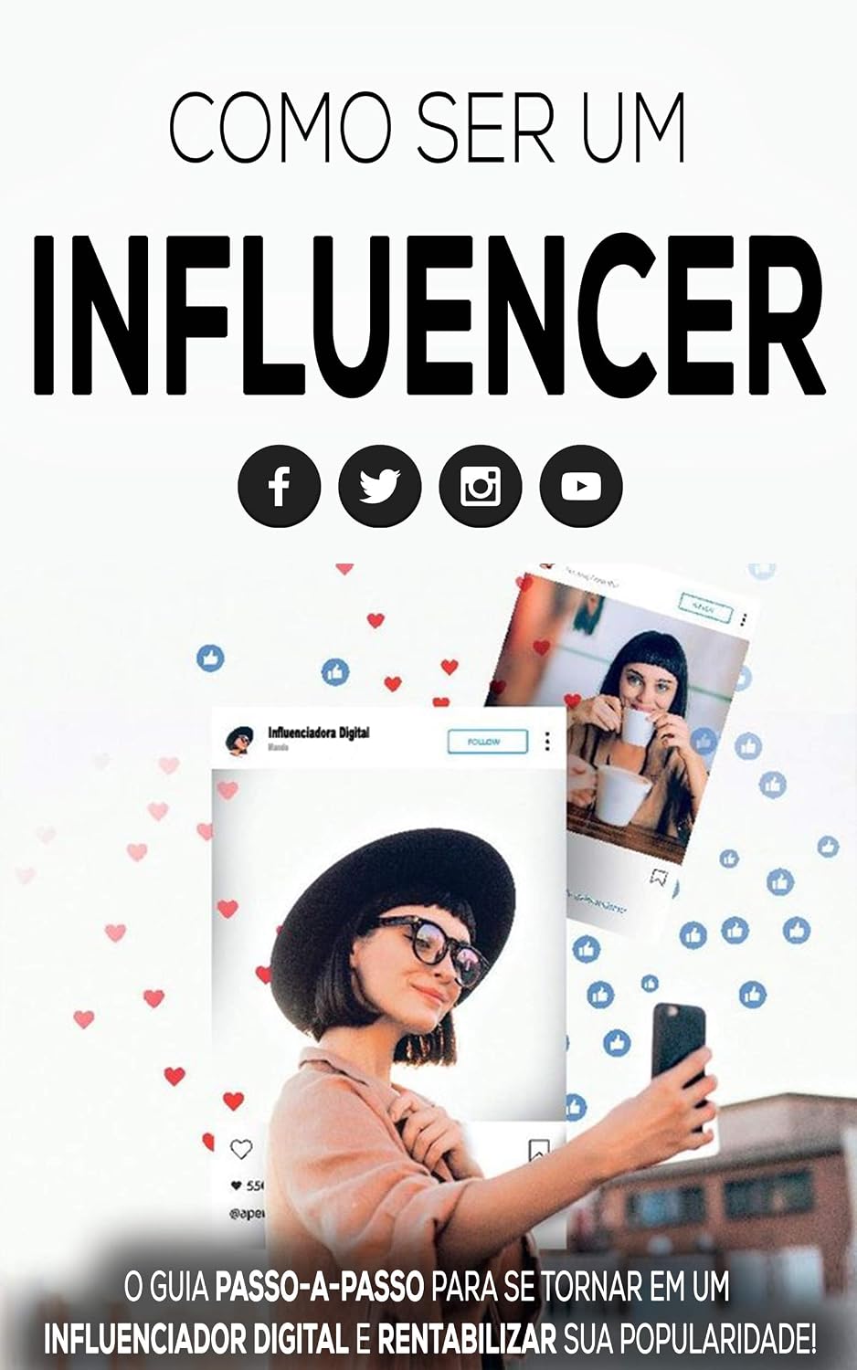 DIGITAL INFLUENCER: Como se Tornar um Influenciador Digital, Seja Reconhecido, Construa sua Tribo e Seja Pago Por Isso baixar o livro de graça