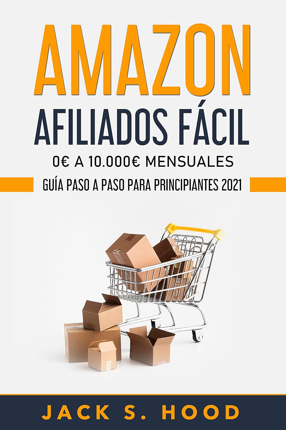 capítulo por capítulo baixar AMAZON AFILIADOS FÁCIL 0€ A 10.000€ MENSUALES: GUÍA PASO A PASO PARA PRINCIPIANTES 2021 (Negocios Online desde Cero nº 3) (Spanish Edition)