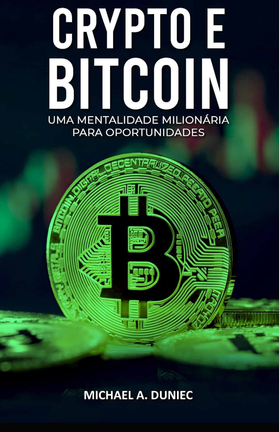 Crypto E Bitcoin: Uma Mentalidade Milionária Para Oportunidades baixar livro de graça