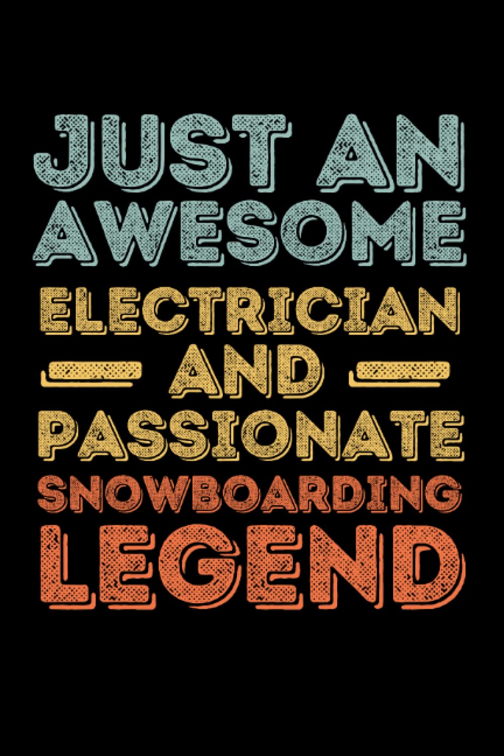 ler totalmente Electrician Snowboarding legend retro: 6"x9", Notes, Notebook, Journal, Diary, 120 Pages lined, Paperback Cover