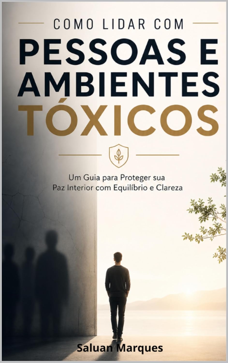 Como Lidar com Pessoas e Ambientes Tóxicos: Um Guia para Proteger sua Paz Interior com Equilíbrio e Clareza baixar livro de graça