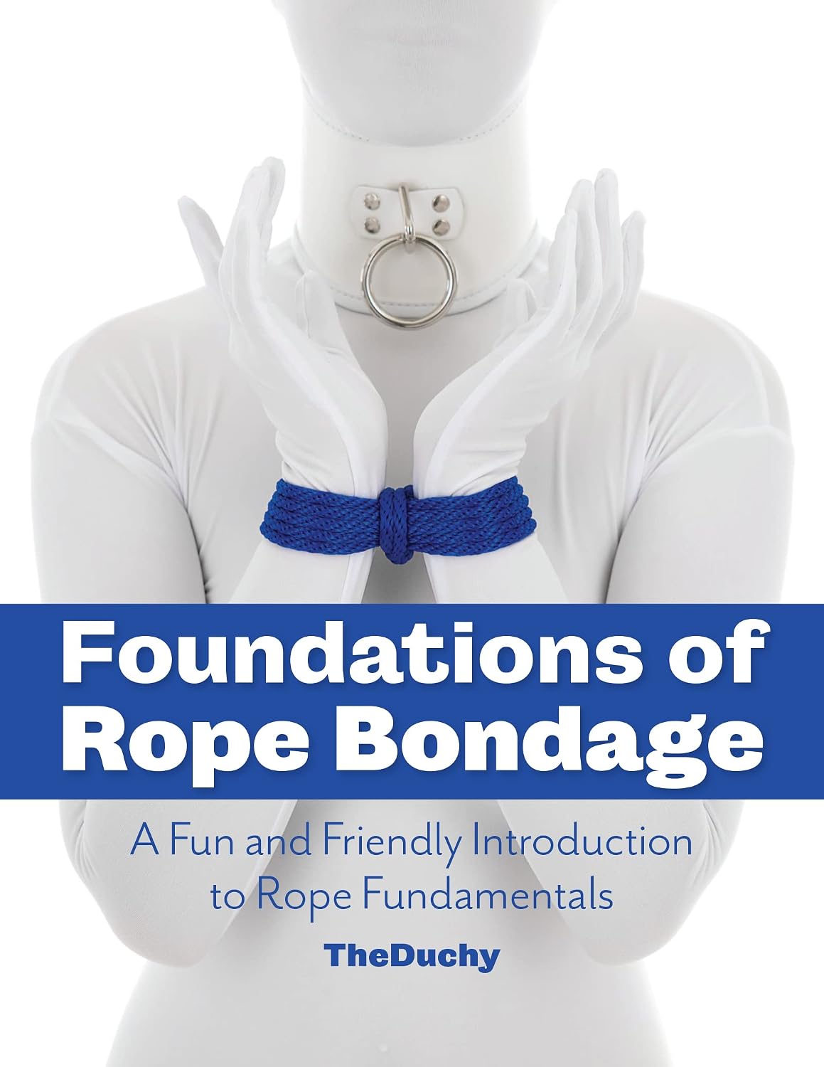 Foundations of Rope Bondage: A Fun and Friendly Introduction to Rope Fundamentals baixar livro de graça
