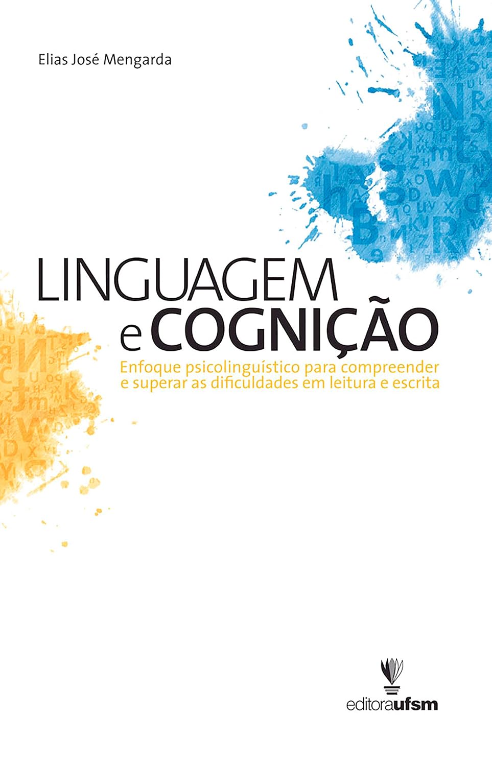 Linguagem e Cognição: Enfoque psicolinguístico para compreender e superar as dificuldades em leitura e escrita baixar livro de graça
