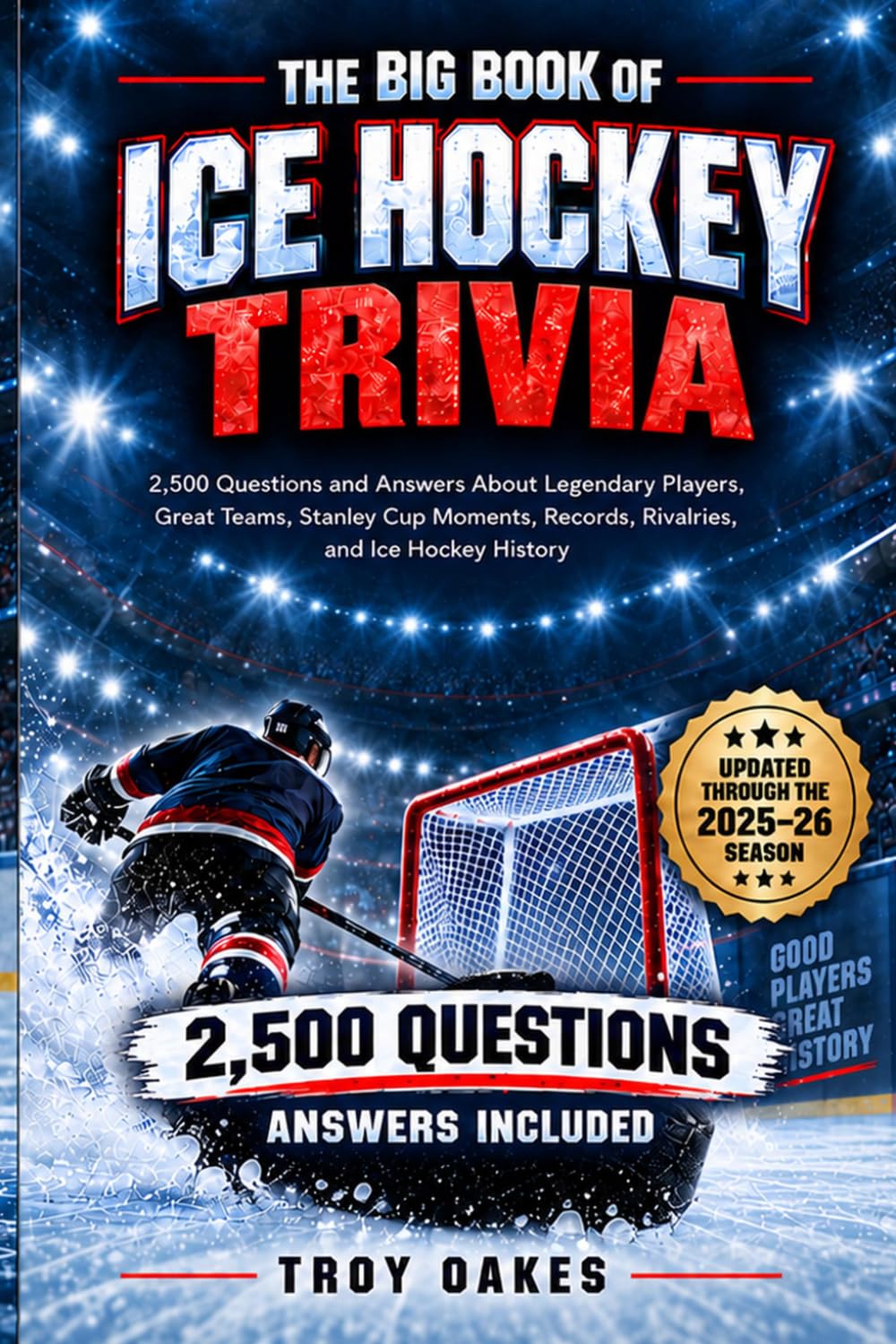 The Big Book of Ice Hockey Trivia: 2,500 Multiple Choice Questions and Answers About Legendary Players, Great Teams, Championship Moments, Records, Rivalries, and Ice Hockey History baixar livro de graça