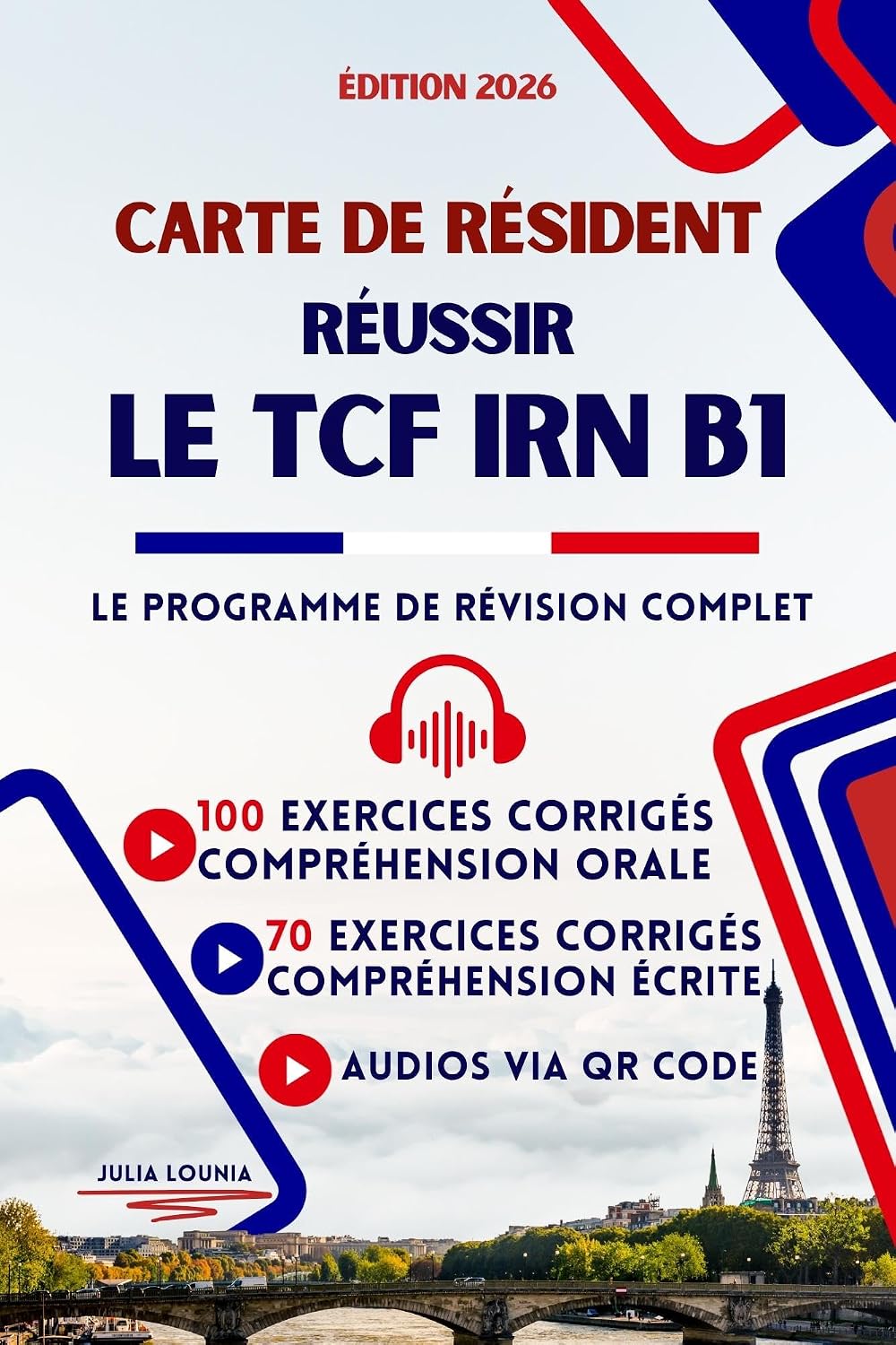 Carte de Résident: Réussir le TCF IRN B1: Le programme de révision complet, 100 exercices corrigés Compréhension Orale, Audios via QR code et 70 exercices... Compréhension Écrite (French Edition) baixar o livro de graça