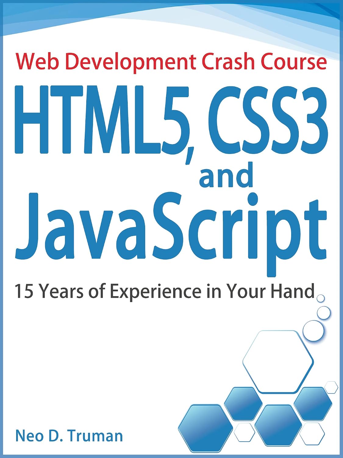 capítulo por capítulo baixar HTML5, CSS3, and JavaScript: 15 Years of Experience in Your Hand (Web Development Crash Course Book 8) (English Edition)