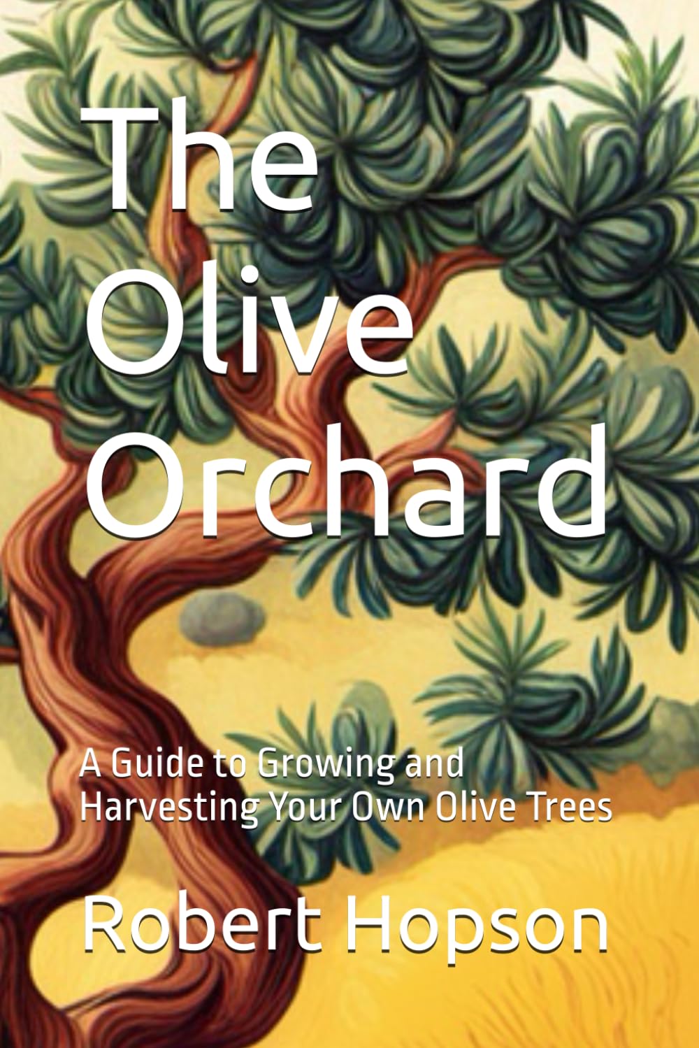 capítulo por capítulo baixar The Olive Orchard: A Guide to Growing and Harvesting Your Own Olive Trees (Gardening Design)