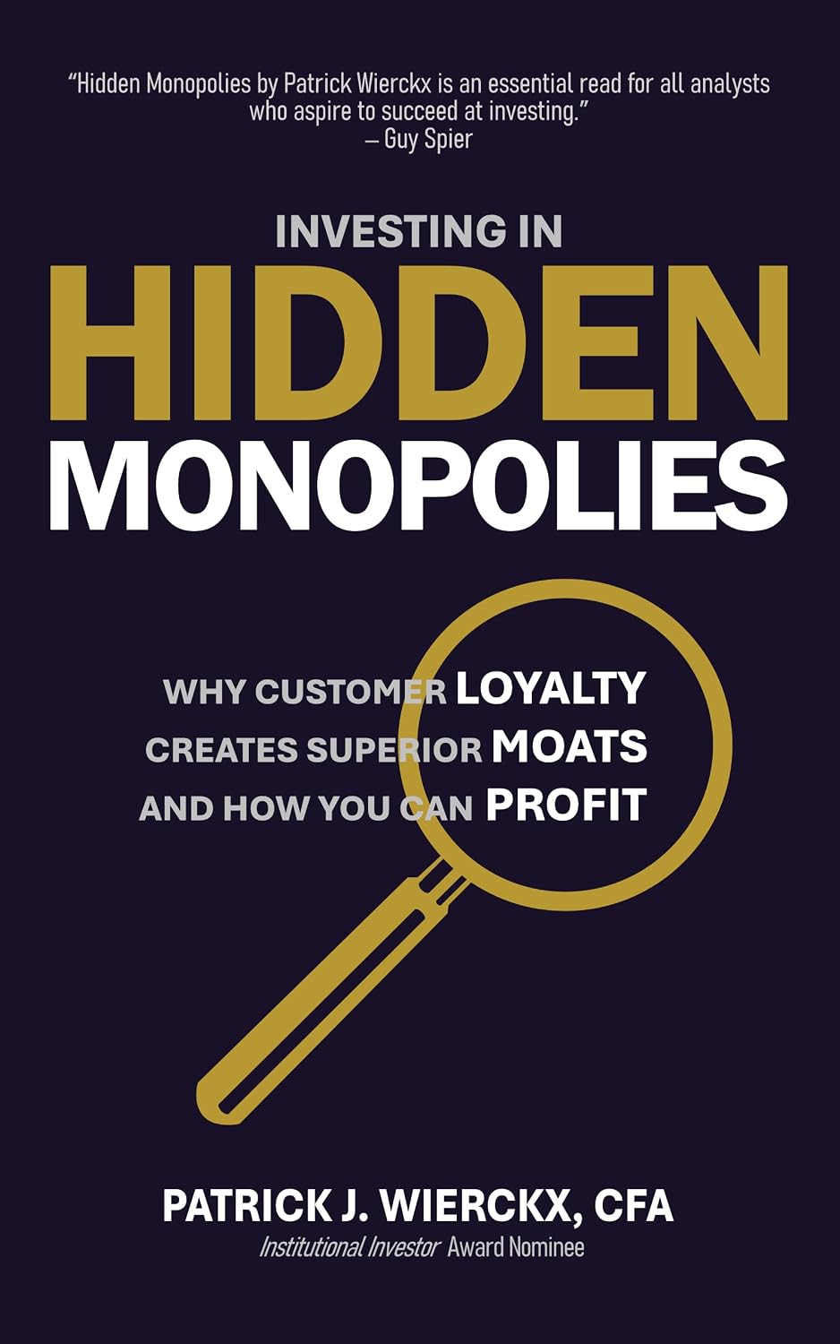 Investing in Hidden Monopolies: Why Customer Loyalty Creates Superior Moats and How You Can Profit (English Edition) baixar livro de graça