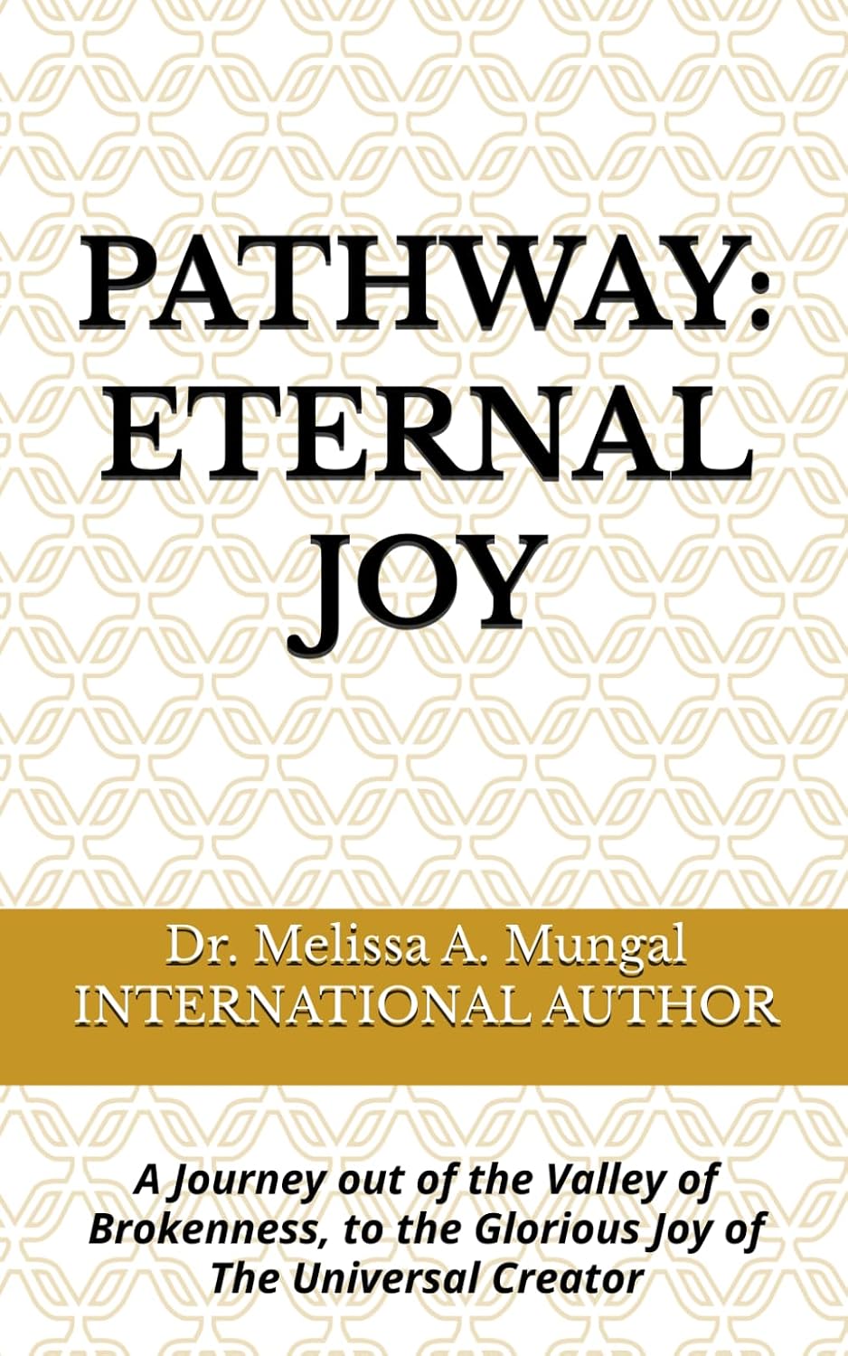 capítulo por capítulo baixar PATHWAY: ETERNAL JOY: A Journey out of the Valley of Brokenness, to the Glorious Joy of The Universal Creator