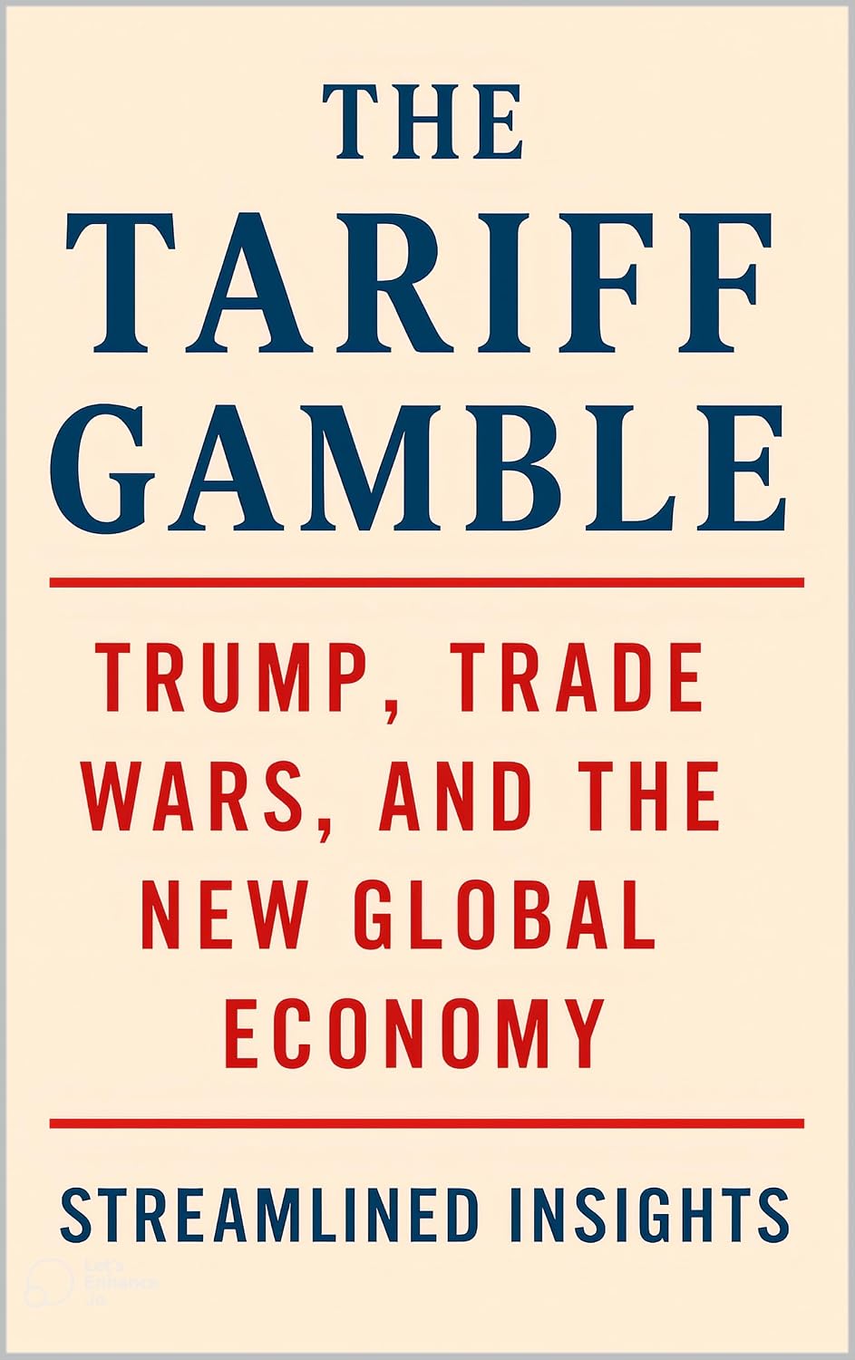 The Tariff Gamble: Trump, Trade Wars, and the New Global Economy (English Edition) baixar livro de graça