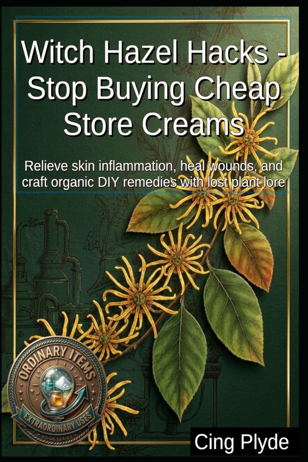 capítulo por capítulo baixar Witch Hazel Hacks - Stop Buying Cheap Store Creams: Relieve skin inflammation, heal wounds, and craft organic DIY remedies with lost plant lore (Ordinary Items, Extraordinary Uses)