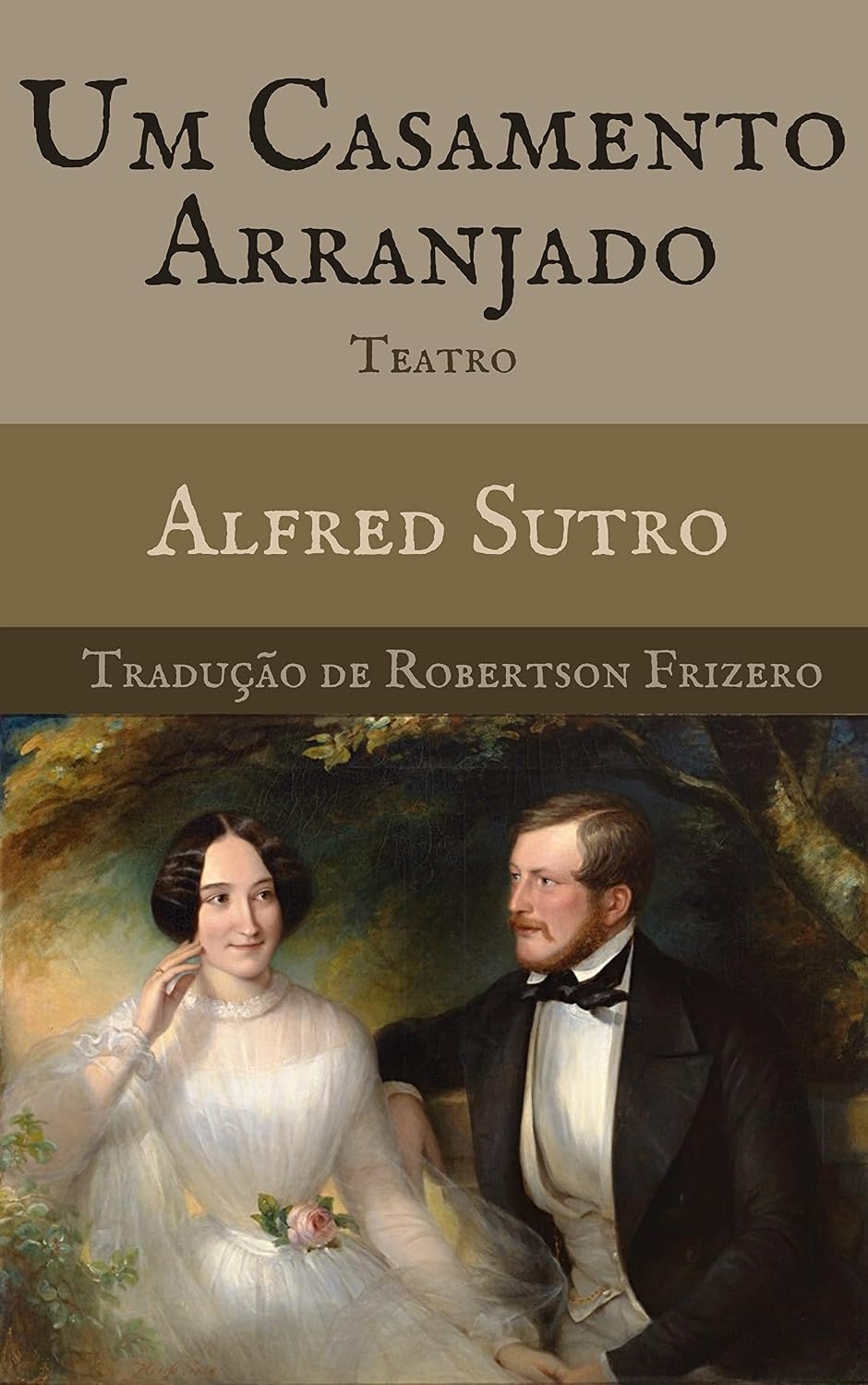Um Casamento Arranjado: Teatro (Teatro Reunido - Robertson Frizero) baixar livro de graça
