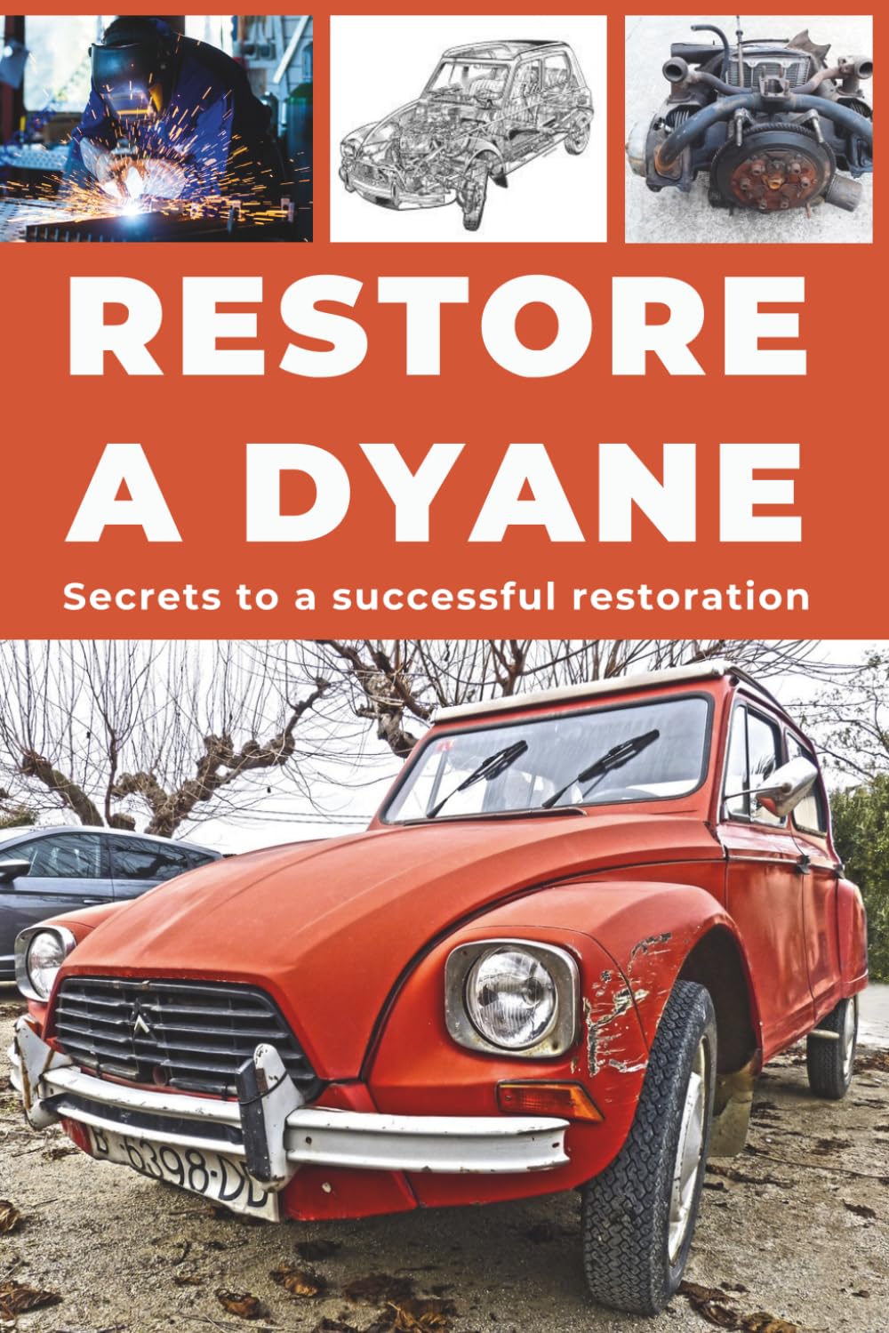Restore a Dyane: Repair. Ensure reliability. Maintain. Drive. baixar o livro de graça
