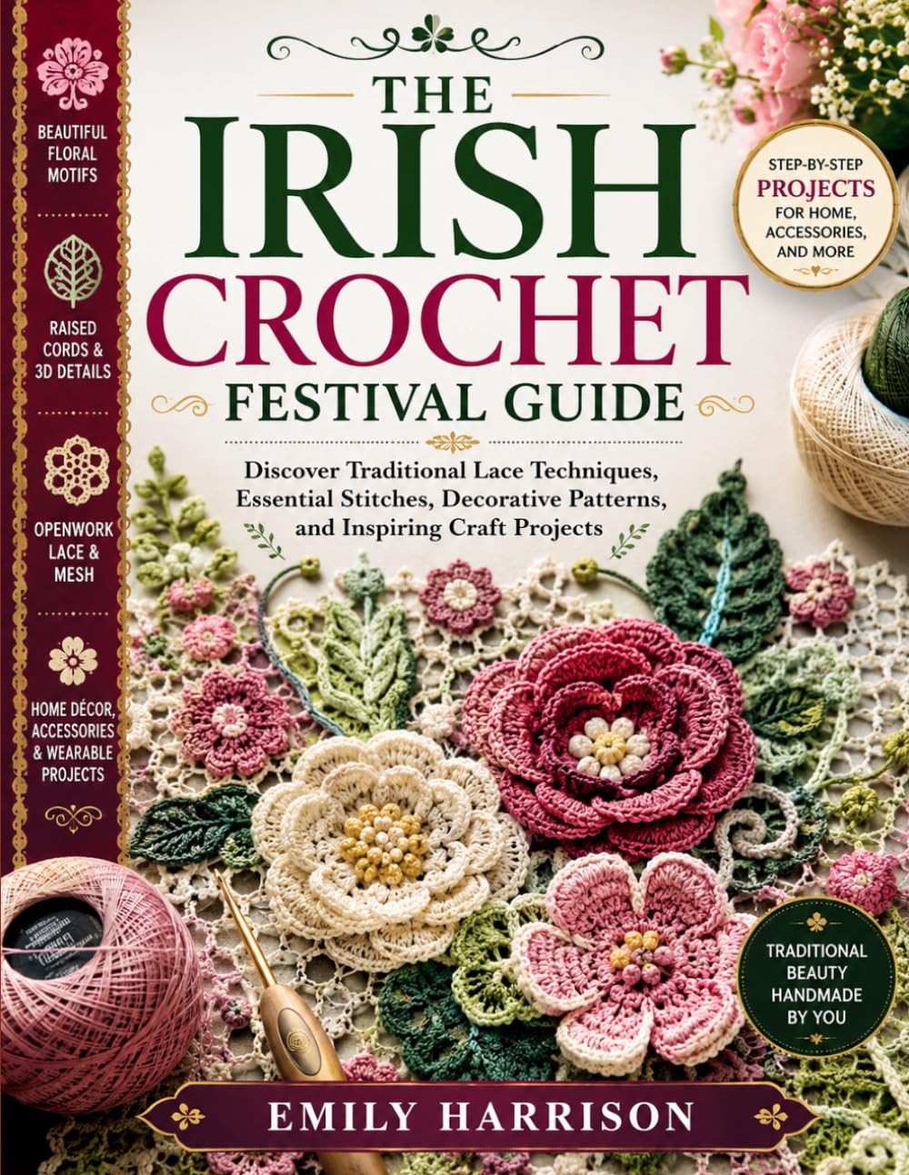 ler totalmente THE IRISH CROCHET FESTIVAL GUIDE: Discover Traditional Lace Techniques, Essential Stitches, Decorative Patterns, and Inspiring Craft Projects