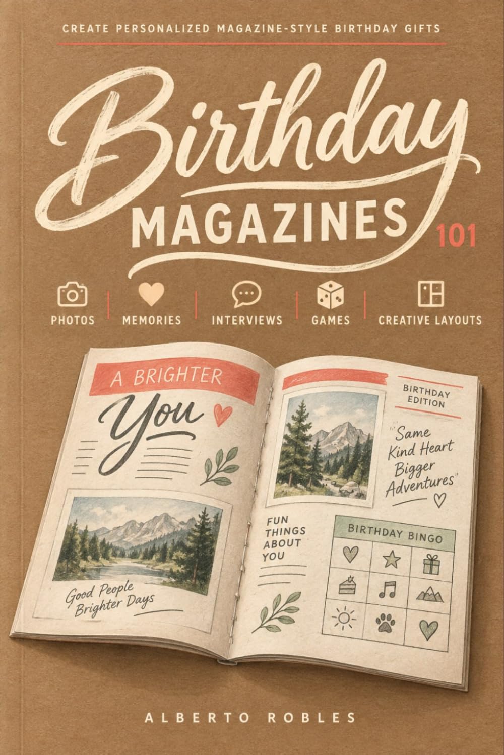 Birthday Magazines 101: Create Personalized Magazine-Style Birthday Gifts with Photos, Memories, Interviews, Games, Creative Layouts, and Print-Ready Design baixar livro de graça