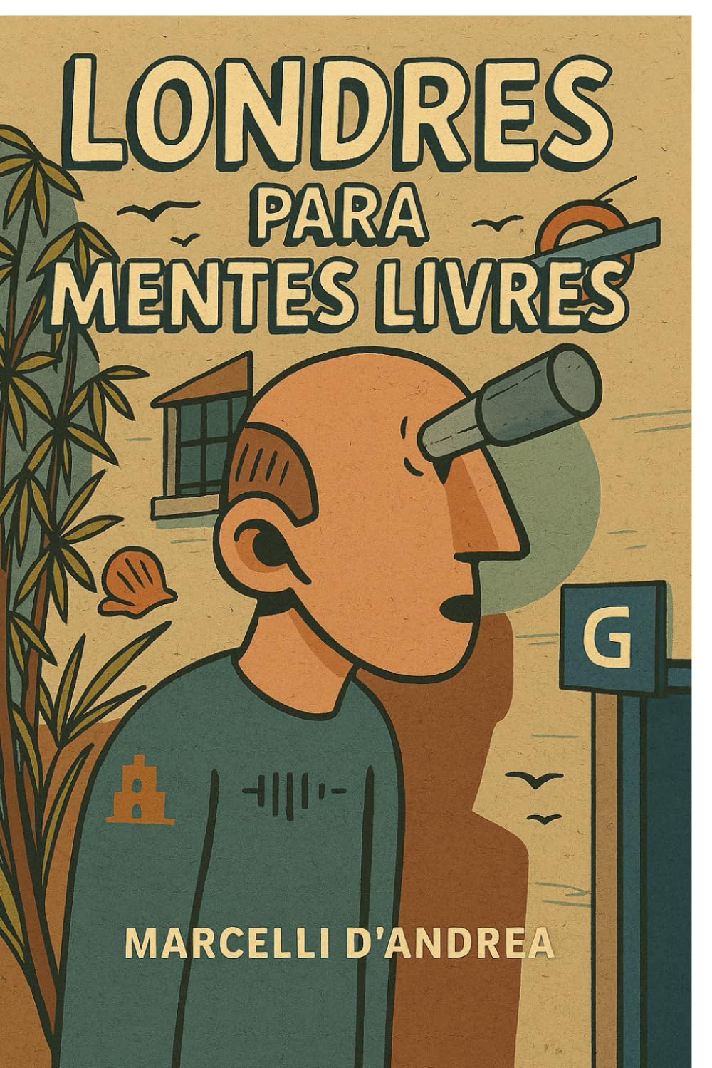 Londres para Mentes Livres: A experiência de morar com 14 Artistas (Portuguese Edition) baixar o livro de graça