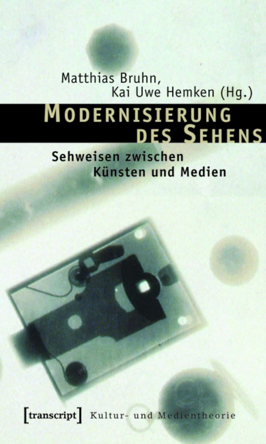ler totalmente Modernisierung des Sehens: Sehweisen zwischen Künsten und Medien (Kultur- und Medientheorie) (German Edition)
