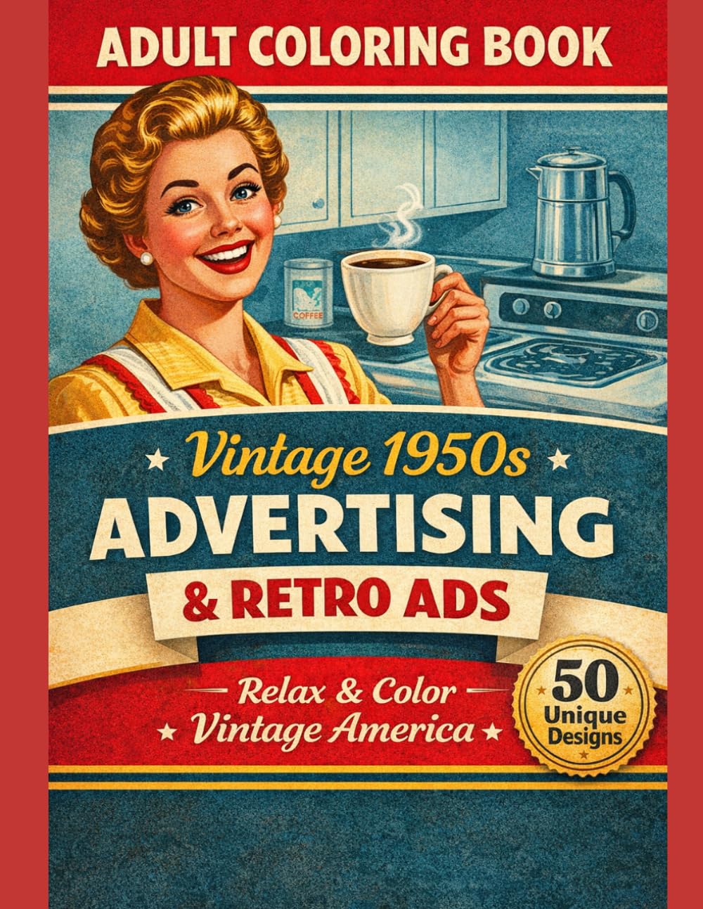 ler totalmente Adult Coloring Book. Vintage 1950s Advertising & Retro Ads: Relax and Color Vintage America