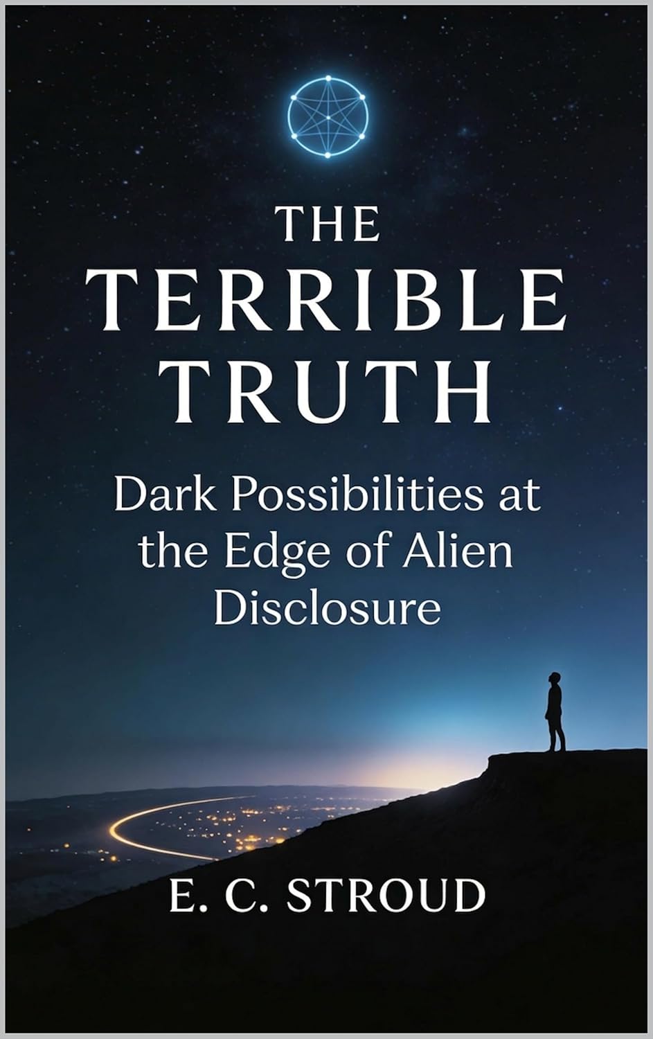 ler totalmente The Terrible Truth: Dark Possibilities at the Edge of Alien Disclosure (English Edition)
