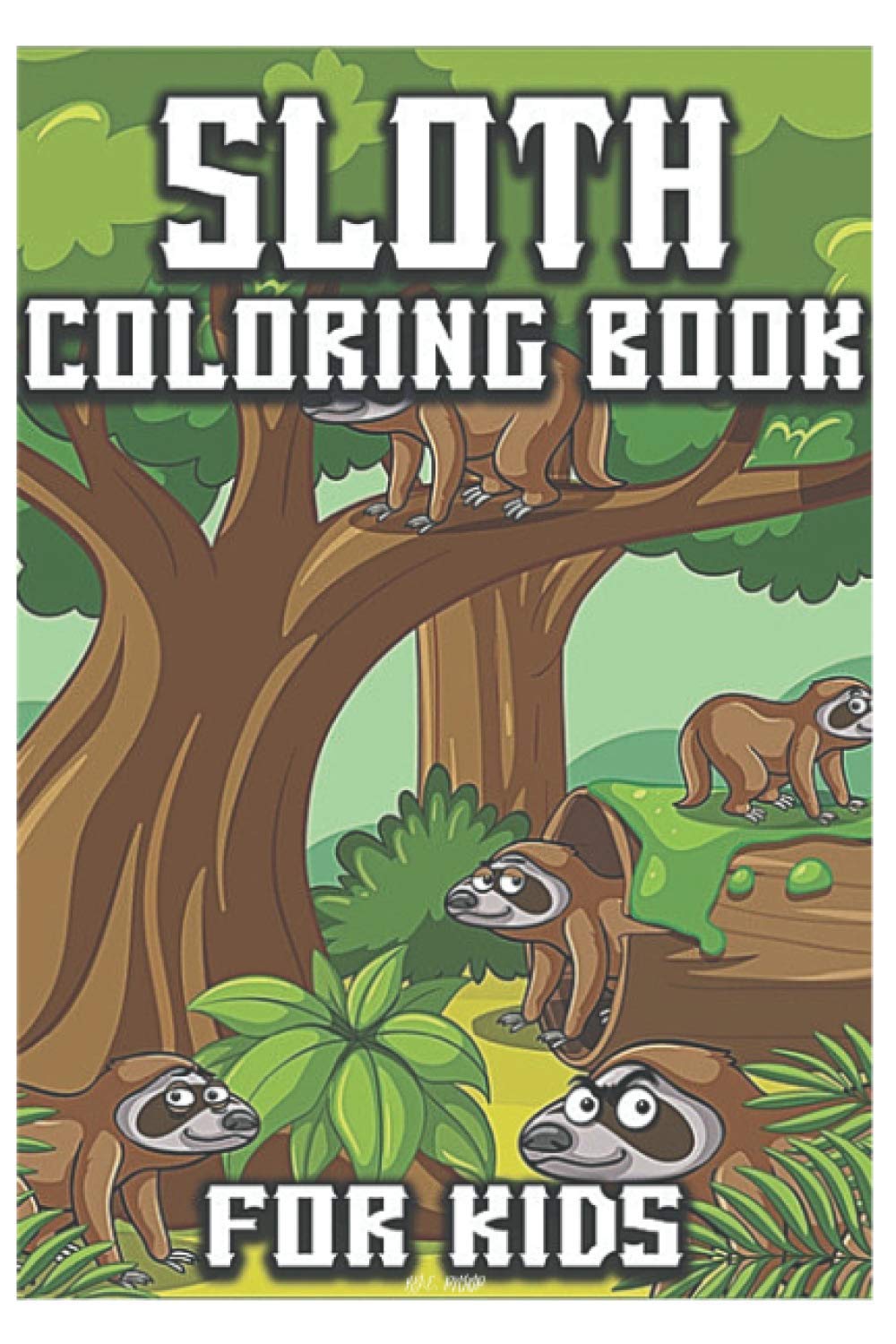 ler totalmente sloth coloring book for kids: coloring book for adults 3-9 years old